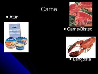 Carne At ύ n Carne/Bistec Langosta  