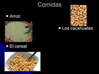 Comidas Arroz Los cacahuates El cereal  