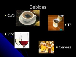 Bebidas Café T é Vino Cerveza 