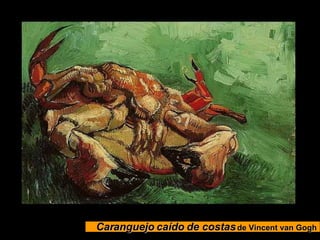 Caranguejo caído de costas   de Vincent van Gogh 