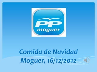 Comida de Navidad
Moguer, 16/12/2012
 