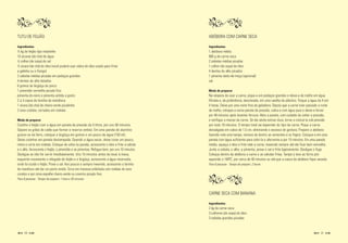 TUTU DE FEIJÃO                                                                              ABÓBORA COM CARNE SECA

Ingredientes                                                                                Ingredientes
½ kg de feijão tipo mulatinho                                                               1 abóbora média
10 xícaras (de chá) de água                                                                 800 g de carne seca
½ colher (de sopa) de sal                                                                   2 cebolas médias picadas
½ xícara (de chá) de óleo (você poderá usar sobra de óleo usado para fritar                 1 colher (de sopa) de óleo
a galinha ou o frango)                                                                      4 dentes de alho picados
2 cebolas médias picadas em pedaços grandes                                                 1 pimenta dedo-de-moça (opcional)
4 dentes de alho fatiados                                                                   sal
6 gomos de lingüiça de porco
1 pimentão vermelho picado fino                                                             Modo de preparar
pimenta-do-reino e pimenta ardida a gosto                                                   Na véspera de usar a carne, pique-a em pedaços grandes e deixe-a de molho em água
2 a 3 copos de farinha de mandioca                                                          filtrada e, de preferência, desclorada, em uma vasilha de plástico. Troque a água de 4 em
1 xícara (de chá) de cheiro-verde picadinho                                                 4 horas. Deixe por uma noite fora da geladeira. Depois que a carne tiver passado a noite
2 ovos cozidos, cortados em rodelas                                                         de molho, coloque-a numa panela de pressão, cubra-a com água pura e deixe-a ferver
                                                                                            por 40 minutos após levantar fervura. Abra a panela, com cuidado de soltar a pressão,
Modo de preparar                                                                            e verifique a maciez da carne. Se ela ainda estiver dura, torne a colocá-la sob pressão
Cozinhe o feijão com a água em panela de pressão de 5 litros, por uns 50 minutos.           por mais 10 minutos. O tempo total vai depender do tipo de carne. Pique a carne
Separe os grãos do caldo que formar e reserve ambos. Em uma panela de alumínio              dessalgada em cubos de 1,5 cm, eliminando o excesso de gordura. Prepare a abóbora
grosso ou de ferro, coloque a lingüiça em gomos e um pouco de água (150 ml).                fazendo nela uma tampa, remova de dentro as sementes e os fiapos. Coloque-a em uma
Deixe cozinhar em panela destampada. Quando a água secar, deixe corar um pouco,             panela com água suficiente para cobri-la e afervente-a por 15 minutos. Em uma panela
retire e corte em rodelas. Coloque de volta na panela, acrescente o óleo e frite a cebola   média, aqueça o óleo e frite nele a carne, mexendo sempre até ela ficar bem vermelha.
e o alho. Acrescente o feijão, o pimentão e as pimentas. Refogue bem, por uns 10 minutos.   Junte a cebola, o alho, a pimenta, prove o sal e frite ligeiramente. Desligue o fogo.
Desligue se não for servir imediatamente. Uns 15 minutos antes de levar à mesa,             Coloque dentro da abóbora a carne e as cebolas fritas. Tampe e leve ao forno pré-
esquente novamente o refogado de feijão e a lingüiça, acrescente a água reservada,          aquecido a 180ºC, por cerca de 40 minutos ou até que a casca da abóbora fique assada.
onde foi cozido o feijão. Prove o sal. Aos poucos e sempre mexendo, acrescente a farinha    Para 8 pessoas - Tempo de preparo: 2 horas
de mandioca até dar um ponto úmido. Sirva em travessa enfeitada com rodelas de ovos
cozidos e por cima espalhe cheiro-verde ou coentro picado fino.
Para 8 pessoas - Tempo de preparo: 1 hora e 30 minutos



                                                                                            CARNE SECA COM BANANA

                                                                                            Ingredientes
                                                                                            2 kg de carne seca
                                                                                            3 colheres (de sopa) de óleo
                                                                                            3 cebolas grandes picadas


     0                                                                                                                                                                        1
 