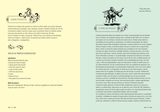 “Ôooo chão preto,
                                                                                                                                                                      terra boa é Barreto.”




    SOBRE PIMENTAS


Pimenta é um tempero tão presente na cozinha da minha região, que merece destaque.
Existem dezenas de variedades, cores, tamanhos, ardumes e também maneiras de curti-las.             O PEÃO DE RODEIO
Um processo simples é lavá-las e deixar secar em peneiras. Retire os cabinhos usando
luvas para não queimar as mãos. Deixe-as de molho no álcool por três dias.
Escorra. Coloque em vidros, acrescente 1 folha de louro, cinco dentes de alho fatiados,         A história pessoal dos peões veio mudando com o tempo. A primeira geração saiu das fazendas.
cubra com vinagre e 1 dedo de óleo. As pimentas que melhor aceitam conserva                     Eram os homens com excelente preparo físico, resultado da lida diária com os animais,
são a malagueta e a malaguetinha.                                                               das viagens com as comitivas e da doma de cavalos xucros. Atraídos pelos prêmios e
                                                                                                estimulados por seus patrões e companheiros, os melhores participavam dos rodeios.
                                                                                                Na primeira Festa do Peão de Boiadeiro de Barretos o primeiro prêmio foi um arreio completo.
                                                                                                Homens simples e rudes, os primeiros peões iam para os rodeios com a roupa da lida
                                                                                                diária, usando a camisa de manga comprida que os protegia do sol e dos mosquitos.
                                                                                                Trocavam por alguns momentos o estradão boiadeiro, os pontos de pouso e os currais
MOLHO DE PIMENTA AROMATIZADO                                                                    pela arena e pelo brete - área de cercados, logo atrás da largada das montarias, onde
                                                                                                ficam confinados os animais. E, na apresentação, mostravam sua destreza na montaria.
Ingredientes                                                                                    Até hoje a maioria dos peões vem do campo, mas já não faz mais o trabalho pesado com
500 g de pimenta dedo-de-moça                                                                   o animal, que lhes dava o preparo necessário. Com a proliferação das Festas, por todo
2 xícaras (de chá) de vinagre                                                                   o país, o ritmo de apresentações é cada vez mais intenso. O peão de rodeio tornou-se
1 cebola grande descascada                                                                      um atleta profissional. Faz seu condicionamento físico nas academias de ginástica, com
1 colher (de sopa) de azeite                                                                    fisioterapeutas especializados e sua alimentação é balanceada, como a de outros atletas.
1 maço de cheiro-verde                                                                          Tem motivos para isso: os 8 segundos no lombo de um touro bravo exigem o mesmo
1 colher (de sopa) de sal                                                                       preparo físico de um jogador de futebol para seus 45 minutos no campo. Também têm
5 cravos                                                                                        recompensas pela dedicação: os prêmios são carros, motos e patrocínios que permitem
2 folhas de louro                                                                               ao peão de rodeio viver do esporte. A profissionalização faz com que as pessoas
1 lata pequena de extrato de tomate                                                             comecem a encarar a atividade de forma diferente. Há peões iniciando carreira aos três
                                                                                                anos de idade, montando em carneiro. Há universitários peões, e peões especializados
Modo de preparar                                                                                em cavalo e touro. Mas, vejo que continua um universo fortemente masculino.
Bata tudo no liquidificador. Não leve ao fogo. Conserve na geladeira, em vidros bem fechados.   A figura da mulher aparecia na Festa do Peão, antigamente, apenas no concurso de
Tempo de preparo: 30 minutos                                                                    beleza e no desfile típico. Hoje temos vez na abertura, com a Prova dos Três Tambores e
                                                                                                até ganhamos chance de formar alguns grupos de catira, e só. A presença feminina ainda
                                                                                                é acanhada, mas estamos conquistando espaços, além de corações.
                                                                                                Se a emoção do controle da boiada foi sendo substituída pelo olhar atento e a adrenalina
                                                                                                da platéia, a habilidade de vaqueiro foi preservada e colocada em regras com o correr dos
                                                                                                anos, assim como a saúde dos animais. Não são permitidas esporas rombudas, o sedem
                                                                                                (corda que, amarrada na virilha do animal, provoca cócegas e pulos) é confeccionado com


                                                                                                                                                                                  
 