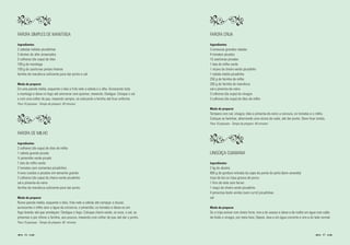 FAROFA SIMPLES DE MANTEIGA                                                                FAROFA CRUA

Ingredientes                                                                              Ingredientes
2 cebolas médias picadinhas                                                               3 cenouras grandes raladas
3 dentes de alho amassados                                                                4 tomates picados
2 colheres (de sopa) de óleo                                                              15 azeitonas picadas
100 g de manteiga                                                                         1 lata de milho verde
100 g de azeitonas pretas inteiras                                                        1 xícara de cheiro-verde picadinho
farinha de mandioca suficiente para dar ponto e sal                                       1 cebola média picadinha
                                                                                          250 g de farinha de milho
Modo de preparar                                                                          250 g de farinha de mandioca
Em uma panela média, esquente o óleo e frite nele a cebola e o alho. Acrescente toda      sal e pimenta-do-reino
a manteiga e deixe no fogo até amorenar sem queimar, mexendo. Desligue. Coloque o sal     3 colheres (de sopa) de vinagre
e com uma colher de pau, mexendo sempre, vá colocando a farinha até ficar uniforme.       3 colheres (de sopa) de óleo de milho
Para 10 pessoas - Tempo de preparo: 30 minutos
                                                                                          Modo de preparar
                                                                                          Tempere com sal, vinagre, óleo e pimenta-do-reino a cenoura, os tomates e o milho.
                                                                                          Coloque as farinhas, alternando uma xícara de cada, até dar ponto. Deve ficar úmida.
                                                                                          Para 10 pessoas - Tempo de preparo: 40 minutos


FAROFA DE MILHO

Ingredientes
2 colheres (de sopa) de óleo de milho
1 cebola grande picada                                                                    LINGÜIÇA CUIABANA
½ pimentão verde picado
1 lata de milho verde                                                                     Ingredientes
2 tomates sem sementes picadinhos                                                         2 kg de alcatra
4 ovos cozidos e picados em tamanho grande                                                850 g de gordura retirada da capa da ponta do peito (bem amarela)
2 colheres (de sopa) de cheiro-verde picadinho                                            tripa de boi ou tripa grossa de porco
sal e pimenta-do-reino                                                                    1 litro de leite sem ferver
farinha de mandioca suficiente para dar ponto                                             1 maço de cheiro-verde picadinho
                                                                                          4 pimentas-bode verdes (sem curtir) picadinhas
Modo de preparar                                                                          sal
Numa panela média, esquente o óleo, frite nele a cebola até começar a dourar,
acrescente o milho sem a água da conserva, o pimentão, os tomates e deixe-os em           Modo de preparar
fogo brando até que amoleçam. Desligue o fogo. Coloque cheiro-verde, os ovos, o sal, as   Se a tripa estiver com cheiro forte, vire-a do avesso e deixe-a de molho em água com caldo
pimentas e por último a farinha, aos poucos, mexendo com colher de pau até dar o ponto.   de limão e vinagre, por meia hora. Depois, lave-a em água corrente e vire-a do lado normal.
Para 15 pessoas - Tempo de preparo: 40 minutos


     4                                                                                                                                                                       4
 