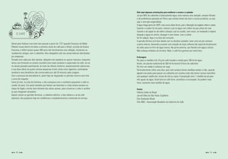 Vale aqui algumas orientações para melhorar o aroma e o paladar
                                                                                           Já que 98% do cafezinho é basicamente água, esta merece uma atenção: sempre filtrada
                                                                                           e de preferência passada em filtros que retiram cheiro de cloro e outros produtos, ou que
                                                                                           seja a sem gás engarrafada.
                                                                                           A água chega perto de 1000C, mas nunca deixe ferver, pois a liberação de oxigênio altera o sabor.
                                                                                           Quando o coador for de pano, misture o pó na água com colher de pau antes de coar.
                                                                                           Usando o de papel ou de náilon coloque o pó no coador, sem socar, só nivelando e depois
     O CAFÉ                                                                                despeje a água no centro, devagar e sem mexer, com a colher.
                                                                                           Se for adoçar, faça-o na hora de consumir.
                                                                                           A garrafa térmica só é boa aliada com os devidos cuidados: lavar uma vez por semana
Deixei para finalizar com este item porquê a partir de 1727 quando Francisco de Mello      a parte interna, deixando-a pousar com solução de duas colheres (de sopa) de bicarbonato
Palheta trouxe dentro do bolso a primeira muda de café para o Brasil, oriunda da Guiana    de sódio para um litro de água morna. Na parte externa, use flanela com água e álcool.
Francesa, é difícil nesses quase 300 anos não terminarmos uma refeição, iniciarmos ou      Não coloque embaixo da torneira. Nela, o café fica gostoso por meia hora.
recebermos amigos, sem o cafezinho. Item obrigatório até nas cestas básicas distribuídas
por empresas.                                                                              A dosagem
Tomado sem culpa por dois séculos, adoçado com rapadura ou açúcar mascavo, enquanto        Por peso e medida é de 10 g de café torrado e moído para 180 ml de água.
íamos nos firmando no cenário mundial como maior produtor e exportador de café, viu-se     Assim, um pacote tradicional de 500 ml fornecerá 9 litros de cafezinho.
no século passado examinando, às luzes da ciência moderna, exaustivamente sobreviveu,      Por litro em média 5 colheres de sopa.
e sua dose diária de quatro xícaras pequenas é bem-vinda como digestivo, estimulante       Particularmente utilizo uma dica, pois nem sempre temos medidas exatas a mão, quando
cerebral e seus benefícios são conservados por até 20 minutos após coagem.                 alguém nos pede para passar um cafezinho em cozinha onde não temos nossos utensílios
Com o processo de descafeiná-lo, pode hoje ser degustado no período noturno sem tirar      use qualquer vasilha (ex: xícara de chá ou copo). A proporção será: 1 medida de pó para
o sono de ninguém.                                                                         três iguais de água. Você terá um café forte, aromático e encorpado. Se preferir mais
Como já citei, na Lida da Comitiva, o dia começava com o cozinheiro passando o café no     fraco, aumente meia medida de água.
coador de pano. Era assim também que faziam nas fazendas e o bule estava sempre na
chapa do fogão a lenha, bem distante das achas acesas, para conservar o calor e acolher    Fontes
os que chegavam atrasados.                                                                 Folheto Cafés do Brasil
Depois vieram as garrafas térmicas, a cafeteira elétrica, a tipo italiana e as de café     Jornal Folha de São Paulo, Equilíbrio
expresso, tão populares hoje em residências e estabelecimentos comerciais de serviço.      Site Starbucks Brasil
                                                                                           Site ABIC - Associação Brasileira da Indústria do Café




     50                                                                                                                                                                             51
 