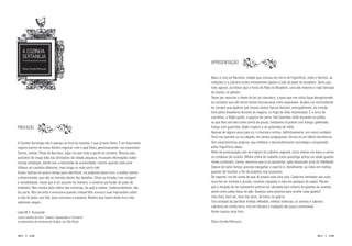 A COZINHA
    SERTANEJA
    A comida do peão de boiadeiro
                                                                                                 APRESENTAÇÃO
    Silvia Corrêa Petroucic

                                                                                                 Nasci e vivo em Barretos, cidade que cresceu em torno de frigoríficos, onde o folclore, as
                                                                                                 tradições e a culinária estão intimamente ligados à vida do peão de boiadeiro. Tanto que,
                                                                                                 todo agosto, acontece aqui a Festa do Peão de Boiadeiro, uma das maiores e mais famosas
                                                                                                 do mundo, no gênero.
                                                                                                 Talvez por associar o abate do boi ao churrasco, o povo que nos visita fique decepcionado
                                                                                                 ao constatar que não temos tantas churrascarias como esperavam. Acabou me incomodando
                                                                                                 ter sempre que explicar que nossos pratos típicos derivam, principalmente, da comida
                                                                                                 feita pelos boiadeiros durante as viagens, no fogo de chão improvisado. É o arroz de
                                                                                                 carreteiro, o feijão gordo, a paçoca de carne. Das fazendas onde moravam os peões,
                                                                                                 ou que lhes serviam como ponto de pouso, herdamos os pratos com frango: galinhada,
PREFÁCIO                                                                                         frango com guariroba; feijão tropeiro e as quitandas de milho.
                                                                                                 Apenas de alguns anos para cá, o churrasco entrou, definitivamente, em nosso cardápio.
                                                                                                 Feito nos quintais ou na calçada, em tardes preguiçosas, tornou-se um hábito barretense.
A Cozinha Sertaneja não é apenas um livro de receitas, o que já seria ótimo. É um importante     Tem características próprias, que refletem o desenvolvimento tecnológico conquistado
registro escrito do nosso folclore regional, com o qual Silvia, generosamente, nos presenteia.   pelos frigoríficos daqui.
Somos, ambas, filhas de Barretos, lugar em que toda a gente se conhece. Nossos pais,             Além da preocupação com as origens da culinária regional, outro motivo me levou a entrar
parceiros de longa data nas distrações de cidade pequena, trocavam informações sobre             no cotidiano da cozinha. Minha rotina de trabalho como psicóloga sofreu um abalo quando
nossas andanças, dando-nos a impressão de proximidade, mesmo quando cada uma                     minha cozinheira, Carmo, anunciou que ia se aposentar, após dezessete anos de fidelidade.
trilhava um caminho diferente, mais longe ou mais perto dali.                                    Depois de tanto tempo, precisei mergulhar o espírito e, literalmente, as mãos em minhas
Assim, bastou-me pouco tempo para identificar, na proposta deste livro, a mulher atenta          gavetas de receitas a fim de preparar sua sucessora.
e determinada, que não se intimida diante dos desafios. Silvia se introduz com coragem           De repente, me dei conta de que ali estava toda uma vida. Cadernos herdados das avós,
e sensibilidade, neste que é um assunto de homens: o universo particular do peão de              recortes de revistas e jornais, receitas copiadas à mão em pedaços de papel. Pensei
boiadeiro. Nos conduz pelo roteiro das comitivas, do qual a mulher, tradicionalmente, não        que a duração de um casamento poderia ser calculada pelo número de gavetas de receitas,
faz parte. Nos encanta e emociona quando compartilha conosco suas impressões sobre               assim como pelas facas de pão. Quantos anos precisei para encher cada gaveta?
a vida do peão, sua lida, seus costumes e prazeres. Relatos que fazem deste livro uma            Uma faca, bem sei, dura dez anos. Já estou na quarta.
saborosa viagem.                                                                                 Tive vontade de partilhar minhas reflexões, minhas vivências, os aromas e sabores
                                                                                                 culinários de minha terra, rica em folclore e tradições tão pouco conhecidas.
Leila M.Y. Kuczynski                                                                             Assim nasceu esse livro.
Leila é autora do livro “Líbano, Impressões e Culinária”
e proprietária do restaurante Arábia, em São Paulo.                                              Silvia Corrêa Petroucic


       4                                                                                                                                                                            5
 