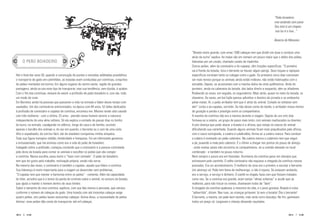 “Peão boiadeiro
                                                                                                                                                                 vive andando sem parar
                                                                                                                                                                 Seu teto é um chapéu
                                                                                                                                                                  sua luz é o luar...”

                                                                                                                                                                 Bezerra de Menezes


                                                                                              “Boiada muito grande, com umas 1500 cabeças tem que dividir em duas e conduzir uma
                                                                                              atrás da outra” explica. As mulas são em número um pouco maior que o dobro dos peões,
     O PEÃO BOIADEIRO                                                                         lideradas por um cavalo, chamado cavalo de madrinha.
                                                                                              Outros peões, além do comissário e do capataz, têm funções específicas. “O ponteiro
                                                                                              vai à frente da boiada, toca o berrante se houver algum perigo. Seus toques e repiques
Até o final dos anos 50, quando a construção de pontes e estradas asfaltadas possibilitou     específicos norteiam tanto os colegas como o gado. Os primeiros cinco dias costumam
o transporte de gado em caminhões, as boiadas eram conduzidas por comitivas, conjuntos        ser mais tensos porque os animais ainda estão indóceis, não estão habituados com o
de peões montados em burros. Em alguns lugares do centro-oeste, região de grandes             estradão. Depois, se acostumam com a marcha diária de vinte quilômetros. Atrás do
pastagens, ainda se usa esse tipo de transporte, mas sua tendência, sem dúvida, é acabar.     ponteiro, ainda na cabeceira da boiada, dos lados direito e esquerdo, vêm os afiadores.
Com o fim das comitivas, deixará de existir a profissão de peão boiadeiro e, com ela, todo    Rodeando as reses, em seguida, os segundeiros. Mais atrás, quase no meio da boiada, os
um modo de viver.                                                                             chaveiros. Às vezes, um boi fujão parece adivinhar o destino da jornada e se embrenha
Em Barretos ainda há pessoas que passaram a vida na estrada e falam desse tempo com           pelas matas. Aí, o peão arribador tem que ir atrás do animal. Coitado se voltasse sem
saudades. Um dos comissários entrevistados, na época com 84 anos, 52 deles dedicados          ele!” conta o ex-capataz, sorrindo. Se não desse conta da tarefa, o arribador virava motivo
à profissão de comissário e capataz de comitiva, encantou-me. Mesmo tendo sido casado         de gozação e perdia o prestígio entre os companheiros.
com três mulheres - com a última, 25 anos - percebi nesse homem sereno a natureza             A marcha da comitiva não era a mesma durante a viagem. Depois de uns oito dias
independente de uma alma solteira. Só ela explica a vontade de passar dias no lombo           formava-se a culatra, um grupo de passo mais lento, com animais machucados ou doentes.
do burro, na estrada, cavalgando no silêncio, longe de casa e da família, ouvindo             A pior doença que pode atacar a boiada é a aftosa, que rompe os cascos do animal
apenas o barulho dos animais e, de vez em quando, o berrante ou o som de uma viola.           dificultando sua caminhada. Quando alguns animais ficam mais prejudicados pela aftosa,
Alto e espadaúdo, de sorriso fácil, ele de imediato conquistou minha simpatia.                com o casco estropiado, a culatra é subdividida, forma-se a culatra manca. Para conduzir
Toda sua figura transpira retidão, hombridade e franqueza. Foi um informante generoso         a culatra é nomeado um peão culatreiro. Na culatra manca o culatreiro tem que seguir
e entusiasmado, que me ensinou como era a vida do peão de boiadeiro.                          a pé, puxando a mula pelo cabresto. É o último a chegar nos pontos de pouso de almoço
Indagado sobre a profissão, começou contando que o comissário é a pessoa contratada           - onde muitas vezes não encontra os companheiros, só a comida deixada no local
pelo dono da boiada para contar os animais e escolher os peões que vão compor                 combinado - e também no pouso noturno.
a comitiva. Nessa escolha, pesa muito o “fazer com vontade”. O peão de boiadeiro              Nem sempre o pouso era em fazendas. Acontecia da comitiva parar em vilarejos que
tem que ter gosto pelo trabalho, motivação própria, senão não serve.                          estivessem pelo caminho. O velho comissário não esquece a chegada da comitiva nesses
Na maioria das vezes, o comissário é também o capataz, aquele que lidera a comitiva.          povoados. Era um acontecimento. O mulherio da zona era o primeiro a escutar o berrante.
Sua liderança é muito importante para a viagem se desenrolar sem problemas.                   Um alvoroço só. Peão tem fama de mulherengo, e não é injusta. Se estavam andando,
“O capataz tem que manter a harmonia entre os peões” - comenta. Além da capacidade            era a serviço, e serviço é dinheiro. O cachê no chapéu fazia com que fossem tratados
do líder, acredito que é o temor da perda de controle sobre o animal, no estouro da boiada,   como reis. Se a comitiva era grande, eram tantas “almas solteiras” a acudir que as
que ajuda a manter o homem dentro de seus limites.                                            mulheres, para não trocar os nomes, chamavam todos de “bem”.
Sobre o tamanho de uma comitiva, explicou, com sua fala mansa e pensada, que variava          A chegada da comitiva quebrava a mesmice da vida, e o povo gostava. Boiada é coisa
conforme o número de cabeças de gado. Uma boiada com até trezentas cabeças exige              “adivertida”, diziam. Nas ruas, as crianças gritavam: lá vem a boiada! Óia o berrante!
quatro peões, oito peões levam seiscentas cabeças. Acima disso, a necessidade de peões        O berrante, a marcha, um peão bem vestido, mais atrás outro descalço. No fim, ganhavam
diminui: nove peões dão conta de transportar até mil cabeças.                                 todos um preço só. Largavam o vilarejo deixando saudades.


                                                                                                                                                                                 
 