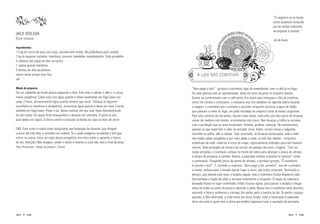 “O cargueiro ia na frente,
                                                                                                                                                              numa distância comprida
                                                                                                                                                              pra ter tempo suficiente
                                                                                                                                                              de preparar a comida. “
VACA ATOLADA
(Cura ressaca)
                                                                                                                                                               Zé de Ávila

Ingredientes
1,5 kg de carne de vaca com osso, serrada bem miúda. Dê preferência para costela
2 kg de legumes variados: mandioca, cenoura, batatinha, mandioquinha. Tudo picadinho
5 colheres (de sopa) de óleo ou banha
1 cebola grande batidinha
5 dentes de alho picadinhos
cheiro-verde picado bem fino                                                                    A LIDA NAS COMITIVAS
sal

Modo de preparar                                                                            “Vem pegá o véio” - gritava o cozinheiro logo de manhãzinha, com o café já no fogo.
Em um caldeirão de fundo grosso esquente o óleo, frite nele a cebola, o alho e a carne,     Os mais gulosos iam se aproximando, atrás do resto da janta no braseiro brando.
nessa seqüência. Cubra tudo com água quente e deixe cozinhando em fogo baixo por            Outros se contentavam com o café preto. Era assim que começava o dia da comitiva,
umas 2 horas, acrescentando água quente sempre que secar. Coloque os legumes                como me contou o comissário, a memória viva nos detalhes da agenda diária durante
escolhidos (a mandioca é obrigatória), acrescente água quente e deixe por mais 2 horas,     a viagem: o cozinheiro era o primeiro a acordar; enquanto escorria a água do feijão,
também em fogo baixo. Prove o sal. Deixe cozinhar até que tudo fique desmanchando           que passara a noite no fogo, um peão escalado de véspera trazia as mulas cargueiras.
de tão cozido. Os ossos ficam branquinhos e deverão ser retirados. O ponto é ralo,          Para uma comitiva de dez peões, bastam duas mulas, cada uma com dois pares de bruacas,
para beber em copos. O cheiro-verde é colocado na borda do copo na hora de servir.          caixas de madeira com tampa, arrematadas com couro. Nas bruacas a tralha se encaixa
                                                                                            com a perfeição que os anos ensinaram. Panelas, grelhas, canecas. De mantimentos,
OBS. Esse prato é usado como revigorante nas festanças de fazenda, que chegam               apenas os que suportam o calor da estrada: arroz, feijão, carnes secas e salgadas,
a durar até três dias, e também nos rodeios. Se o peão exagerou na bebida e tem que         toucinho na palha, alho e cebola. Tudo arrumado, as bruacas penduradas, lado a lado
entrar na arena, toma um copo desse energético uma hora antes e agüenta o tranco            nas mulas, pelas cangalhas e por cima delas a viola, no fofo dos dobros - conjuntos
de boi. Atenção! Não exagere, senão o efeito é laxativo e você não verá o final da festa.   individuais de rede, cobertor e troca de roupa, rigorosamente dobrados para não fazerem
Para 10 pessoas - Tempo de preparo: 2 horas                                                 volume. Tudo protegido da chuva e do sol por um pedaço de couro, o ligário. “Com as
                                                                                            mulas arreadas, o cozinheiro soltava na frente de todos para alcançar o pouso de almoço
                                                                                            a tempo de preparar a comida. Depois, a peonada soltava a boiada no destino” conta
                                                                                            o comissário. Chegando perto do ponto de almoço, o ponteiro gritava: “Ô cozinheiro,
                                                                                            tá pronto o áio?”. E ,ouvindo a resposta, “Vem pegá o áio, ponteiro”, era ele o primeiro
                                                                                            a comer; voltava para a boiada dando lugar a outro, até todos comerem. Terminado o
                                                                                            almoço, que durava uma hora, a boiada seguia, mas o cozinheiro ficava limpando tudo.
                                                                                            Desmontava o fogão de chão e arreava novamente o cargueiro. O rango do culatreiro
                                                                                            atrasado ficava no lugar combinado. Então, tocava rápido, para passar a boiada e chegar
                                                                                            antes de todos no ponto de pouso e aprontar a janta. Nessa hora o cozinheiro reina absoluto,
                                                                                            saciando a fome e acolhendo o cansaço dos peões após a marcha do dia. Só perde o espaço
                                                                                            quando, a lida serenada, a viola entra em cena. Então, toda a hierarquia é quebrada:
                                                                                            dono-da-noite é quem tem a alma que melhor expressa toda a saudade da peonada.


                                                                                                                                                                                
 