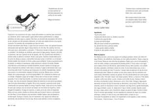 “Saudade louca de ouvir                                                            “Gostosa e boa, a comida do peão feita
                                                                 um som manhoso do                                                                  na estrada era assim, pois constituída
                                                                 berrante preguiçoso nos                                                            feijão, arroz, carne assada.
                                                                 confins do meu sertão.”
                                                                                                                                                    Bem simples embora fosse então
                                                                 Mágoa de boiadeiro                                                                 com temperos sábios ficava melhor
                                                                                                                                                    que doce a gente lambia os lábios.”

                                                                                                                                                    Zé de Ávila
    O BERRANTE                                                                              ARROZ CARRETEIRO

                                                                                            Ingredientes
O berrante é um instrumento de sopro, usado pelo ponteiro na comitiva, para comunicar-      1 kg de carne seca
se à distância. Tanto o peão quanto o gado sabem traduzir perfeitamente os códigos          3 xícaras (de chá) de arroz cru, lavado e escorrido
embutidos em cada toque ou repique. Para fazer um berrante são necessários três chifres     3 colheres (de sopa) de óleo
de boi, serrados em três tamanhos diferentes, de modo que colados formem uma espiral        5 xícaras (de chá) de água
crescente. As emendas são arrematadas por tiras de couro.                                   300 g de bacon cortado em quadradinhos
Um bom berranteiro sabe florear, é capaz de tocar músicas e hinos. Um aprendiz bastante     sal, pimenta-do-reino e pimenta ardida
interessado pode aprender alguns toques básicos em oito dias. Na comitiva, tem hora         1 cebola grande ralada ou batida
certa para tocar, como explica o comissário: “O berrante é tocado na hora de sortá o gado   6 dentes de alho batidos com faca
no estradão. E de distância em distância, para avisar de algum perigo. Quando o boi está
no pastoreio, não toca. Quando vai sair da aguada, não toca. Quando está marchando, o       Modo de preparar
ponteiro pode se adivertir à vontade, florear o que quiser. Quando a boiada dobra perto     Na véspera de usar a carne seca, pique-a em pedaços grandes e deixe-a de molho em
do ponto de almoço ou pouso, o berranteiro toca para avisar o cozinheiro ou os morador”.    água filtrada e, de preferência, desclorada, em uma vasilha de plástico. Troque a água de
Ponteiro exibido, bom demais no floreio, podia causar problema. O povo ia ajuntando perto   4 em 4 horas. Deixe por uma noite fora da geladeira. Depois que a carne tiver passado a
da boiada, os animais se assustavam, podia acontecer o estouro da boiada. Cidades           noite de molho, coloque-a numa panela de pressão grande (7 litros), cubra-a com água
como Barretos contornadas por estradas boiadeiras, ficavam sujeitas ao estrago que          pura e deixe-a ferver por 40 minutos, após levantar fervura. Abra a panela, com cuidado
fazia a disparada dos animais, muito veloz e compacta. O gado ia derrubando tudo o que      de soltar a pressão, e verifique a maciez da carne. Se ela ainda estiver dura, torne a
encontrava pela frente. As pessoas que estivessem no caminho, desesperadas, subiam          colocá-la sob pressão por mais 10 minutos. O tempo total vai depender do tipo de carne
nas árvores e os comerciantes tratavam de fechar as portas. Muitas vezes o estouro          colocada para secar. Depois de cozinhar a carne seca, pique-a até ficar parecida com
chegou até a praça principal, na porta da Igreja Matriz. Só a molecada se divertia com      carne moída, eliminando o excesso da gordura. Em uma panela grande com fundo grosso,
a confusão. Chegavam a jogar sal no fogão a lenha, bem na hora em que a boiada ia           esquente o óleo, frite nele o bacon, sem deixar queimar. Retire-o e reserve-o. Frite depois
passando. O sal no fogo fazia barulho, os meninos torciam para a boiada assustar.           a cebola, o alho e por último a carne, virando-a com colher de pau. Coloque o bacon
Às vezes, isso nem era preciso. Bastavam latidos de cachorros ou uma porta que batesse      de volta e as pimentas a gosto. Acrescente o arroz, frite-o bem. Coloque a água (pode
mais forte para desencadear a tragédia. Até os anos sessenta, presenciei cenas assim.       aproveitar um pouco da que foi reservada ao aferventar a carne seca). Prove o sal e as
Conversando com pessoas ligadas ao antigo Frigorífico Anglo, soube até de uma história      pimentas, acerte se necessário e inicie o cozimento. Use fogo forte e panela destampada,
de amor que começou com um estouro de boiada. Um funcionário do frigorífico, recém-         até a água começar a secar. Aí, abaixe bem o fogo e tampe a panela. Quando acabar
chegado da Inglaterra, foi pego de surpresa, a cavalo, perto das reses em disparada.        de secar a água, prove o arroz. Se precisar, pingue um pouco de água. O ponto é úmido.
Rodou com seu cavalo e acabou se ferindo tanto que foi preciso levá-lo a um hospital        Sirva 10 minutos após desligar. Um dos segredos do cozinheiro de tropa: se a comida
em São Paulo. A firma designou uma secretária, também inglesa, para acompanhá-lo            esfumaçar, coloque no meio do arroz uma cebola inteira, cortada em cruz.
na internação. Começou o namoro, deu em casamento, mas, apesar da violência do              Esse prato fica excelente se sobrar e for esquentado no dia seguinte, o sabor acentua.
acontecido, eles escolheram ficar por aqui. Nunca mais voltaram a morar na Inglaterra.      Para 8 pessoas - Tempo de preparo: 1 hora e15 minutos



     10                                                                                                                                                                            11
 