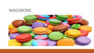 MACARONS
 