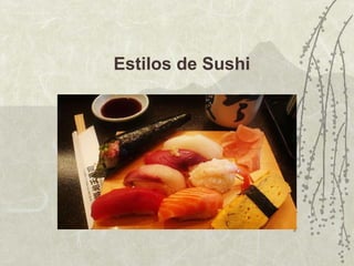 Estilos de Sushi 