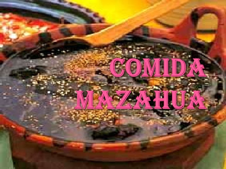 Resultado de imagen para etnia mazahua gastronomia