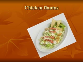 Chicken flautas 