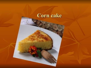 Corn cake   
