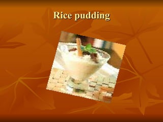 Rice pudding 