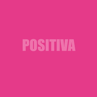POSITIVA
 