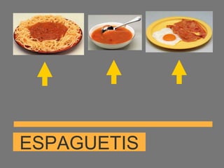 ESPAGUETIS