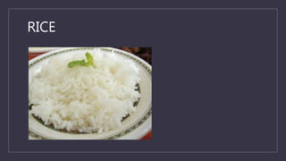 RICE
 