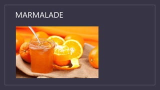 MARMALADE
 