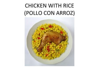 CHICKEN WITH RICE (POLLO CON ARROZ)