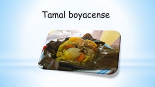 Tamal boyacense
 