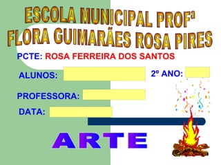 PCTE: ROSA FERREIRA DOS SANTOS

ALUNOS:     Matheus                    2º ANO:   a



PROFESSORA:           Elenir   Dutra

DATA:   19/06/2.012
 