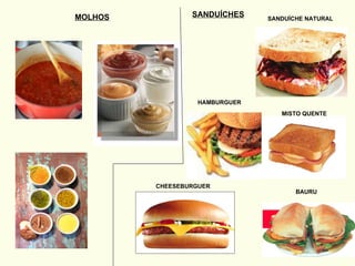 MOLHOS SANDUÍCHES SANDUÍCHE NATURAL HAMBURGUER MISTO QUENTE CHEESEBURGUER BAURU 