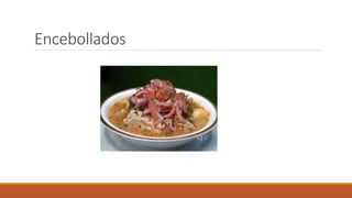 Encebollados
 