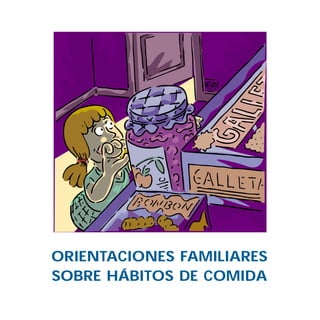 ORIENTACIONES FAMILIARES
SOBRE HÁBITOS DE COMIDA
 