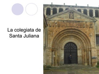 La colegiata de
Santa Juliana
 