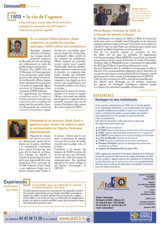 Commune info              N°1 - Décembre 2004
                                                                                                                                                                         Jacques Muscat,
                                                                                                                                                                         directeur du Centre de
                                                                                                                                                                         Formation des Maires et

      l’ATD • la vie de l’agence                                                                                                                                         Elus Locaux de l’Hérault
                                                                                                                                                                         dans son bureau avec
                                                                                                                                                                         Rémy Bargès.
                 Cette rubrique a pour objectif de vous faire
                 partager les moments forts de l’agence :
                 rencontres, portrait, agenda .                                                        Rémy Bargès, Directeur de l'ATD 13,
                                                                                                       à l'écoute des bonnes pratiques
                               En accueillant Olivier Gassend, début                                   En réfléchissant à la création de l’ATD en 2002, le Conseil gé-
                                                                                                       néral avait mené un véritable travail d’enquête sur les structures
                               septembre, en qualité de conseiller                                     analogues pouvant exister en France. Cette étude avait conforté sa
                               technique, l’ATD renforce ses compétences.                              volonté de créer cet outil d’aide aux communes parce qu’elle avait
                              Spécialiste des ques-          des élus avec « un recul plus impor-      démontré qu’ailleurs l’expérience avait été probante.
                              tions liées à l’urbanis-       tant que lorsque l’on est dans l’équi-    Fort de ces premiers constats et convaincu de l’uti-
                              me, ce jeune attaché           pe municipale ». Mais au-delà de          lité d’aller voir sur place les méthodes, les organisations
                              territorial originaire         son domaine de prédilection,              et les bonnes pratiques, Rémy BARGES n’a pas hésité au cours des
                 de Marseille s’est très vite plongé         Olivier Gassend est particuliè-           tous premiers mois de sa prise de fonction à se rendre à Chambéry,
                 avec enthousiasme au cœur des               rement motivé pour « acquérir             Toulouse, Lille, ou Montpellier pour y rencontrer les responsables
                 problématiques communales.                  l’indispensable dimension pluridisci-     des ATD (qui d’ailleurs ne portent pas forcément ce nom).
                 Titulaire d’un DESS droit de                plinaire inhérente au métier du conseil   L’accueil chaleureux dont il a bénéficié, le temps passé sur place à
                 l’Urbanisme, de l’aménagement,              et généraliser ses compétences dans       observer et les recommandations dispensées par les directeurs de
                 de la construction, option politi-          d’autres domaines que l’urbanisme,        ces agences, qui ont pour certaines bientôt 20 ans d’existence, ont été
                 que de la ville, obtenu à l’universi-       l’aménagement du territoire ou l’envi-    précieux pour la mise en route et le développement de l’ATD13.
                 té Aix-Marseille, Olivier dispose           ronnement ». Son objectif est de se       L’idée de créer un réseau des ATD a alors germé naturellement.
                 d’une expérience de terrain grâce           tourner tout naturellement vers           Son objectif serait d’échanger sur les missions communes
                 à un poste de responsable adjoint           les marchés publics ou les finan-         des agences, de développer l’intelligence collective propre
                 au service de l’urbanisme d’une             ces locales…                              à ce métier et de mutualiser, si possible, certains outils.
                                                                                                                                                                                     remy.barges@atd13.fr
                 commune de 8000 habitants.                  Appréciant le contact, la commu-
                 Cet apprentissage des relations             nication et le travail en équipe,
                 c o mpl e x e s e nt re l’u s a g e r e t   Olivier a vite trouvé son rythme          RENCONTRES
                 l’administration ainsi que son              dans l’agence et a apprécié, dés sa        Développer les liens institutionnels
                 expérience de la conduite de                première rencontre avec son di-            ........................................................................................................
                 projet vont lui permettre d’exer-           recteur, l’émulation créée autour          Si les premiers interlocuteurs de l’ATD sont le Conseil général
                 cer efficacement une activité de            de la mise en place de l’ATD.              et les collectivités adhérentes, il est indispensable que l’agence,
                 conseil et d’assistance auprès                            olivier.gassend@atd13.fr     en qualité d’établissement public, s’ouvre sur le réseau des
                                                                                                        acteurs institutionnels publics ou para publics qui maillent
                                                                                                        notre département et ont vocation, au service des élus,
                                                                                                        à être ses partenaires.
                              Collaboratrice du directeur, Clarie Duret a                               Une série de rencontres a donc été mise en place avec
                                                                                                        des organismes aussi divers que :
                              également pour mission de mettre en place
                              la communication de l’Agence Technique                                    • le CAUE(Centre ded’Architecture, d’Urbanisme et d’Environnement)
                                                                                                             CDG               Gestion)

                              Départementale.                                                           • l’ADIL (l’Agence Départementale d’Information sur le Logement)
                                                                                                          le        (Conseil
                                                                                                        • le CNFPT (Centre National de la Fonction Publique et Territoriale)
                             Organiser les rencon-           le contact. « Œuvrer pour les com-         • la CCI de Marseille (Chambre de Commerce)
                             tres avec l e s a c t e u r s   munes et groupements de commune            • l’IPGR (l’Institut de Prévention et de Gestion des Risques)
                 d u département, assurer les re-            c’est aussi être au service des publics    • Provence Promotion (agence de développement économique
                 lations avec la presse, contribuer          et prendre part, en quelque sorte, à la    • des Bouches du Rhône)
                 à la réalisation de « Commune               vie locale ».
                 info », autant d’actions qui sont           Contribuer à la réussite des               • L’agence de développement du pays d’Aix
                 pour elle les bases de sa forma-            missions de l’ATD est pour elle
                 tion. Chargée de dossiers et                un but qui sera, sans nul doute            L’ATD a également rencontré le Secrétaire Général de la Préfecture
                 attachée de presse dans le secteur          atteint avec l’aide des actions de         et d’autres services de l’Etat comme les unités territoriales des DDE.
                                                                                                        Par ces contacts, l’agence valorise ses compétences et recherche,
                 privé, puis responsable de la com-          communication. Son prochain
                                                                                                        sur des domaines qui ne sont pas les siens, une complémentarité.
                 munication d’une commune de                 objectif est de mettre en ligne le
                                                                                                        Elle tisse ainsi un réseau de spécialistes susceptibles d’intervenir
                 10 000 habitants, Clarie Duret              site Internet « dynamique » de
                                                                                                        dans ses futures formations.
                 a une expérience forgée sur le              l’ATD13.
                 terrain, toujours dans l’action et                            clarie.duret@atd13.fr
                                                                                                                                                                                       Directeur de la publication :
                                                                                                                                                                                                     Rémy BARGES,
                                                                                                                                                                                              Directeur de l’ATD13

Expériences                                                                                                                                                                                            Rédaction :
                                                                                                                                                                                    Clarie DURET, Olivier GASSEND
Les dossiers                      La possibilité, pour une collectivité de conclure
                                                                                                                                                                                               Frédéric GUINIERI
                                  un bail commercial : oui, mais…
  de l'ATD            Un bail commercial ne peut viser un terrain nu. Par immeuble ou local, il                                                                                                            Photos :
                                                                                                                                                                                                 CG13 J-P Herbecq,
                      faut entendre exclusivement une construction immobilière présentant un                                                                                              Joelle Manchion et ATD13
                      caractère de solidité et de fixité suffisant. Par conséquent, une « paillote »
                      de bois édifiée sur un terrain nu et qui sert d’abris pour des manifestations      Contact : Rémy Bargès                                                                     N°ISSN en cours
                      festives, ne saurait en rien être considérée comme une construction et aucun       Technoparc de Griffon - Bâtiment 12A
                                                                                                                                                                                        Conception et réalisation :
                      bail commercial ne peut être conclu.                                               511 route de la Seds - 13127 Vitrolles
                                                                                                                                                                                      Sur le pont ! communication
                                                                                                         Tél. 04 42 46 71 20 - Fax 04 42 46 71 29
                                                                                                         e-mail : info@atd13.fr                                                                 Impression : ATD13


   UNE ÉQUIPE À VOTRE ÉCOUTE
 par téléphone   04 42 46 71 20 ou sur internet www.atd13.fr                                                                                                           CHAQUE JOUR À VOS CÔTÉS
 