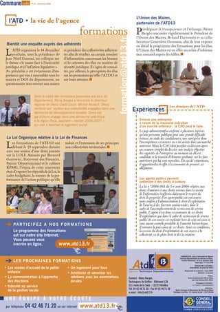 Commune info          N°10 - Septembre 2006




                                                                                                   L’Union des Maires,
    l’ATD • la vie de l’agence                                                                     partenaire de l’ATD13

                                                            formations P                               rivilégiant la transparence et l’échange, Rémy
                                                                                                       Bargès rencontre régulièrement le Président de
                                                                                                   l’Union des Maires, Roland Darrouzes et sa colla-
                                                                                                   boratrice Geneviève Grousson, afin de leur exposer
  Bientôt une enquête auprès des adhérents                                                         en détail le programme des formations pour les élus.

  L    ’ATD organisera le 14 décembre
       prochain, sous la présidence de
  Jean Noël Guerini, un colloque sur
                                                et président des collectivités adhéren-
                                                tes afin de récolter un certain nombre
                                                d’information concernant les besoins
                                                                                                   L’Union des Maires est en effet un relais d’informa-
                                                                                                   tion essentiel auprès des édiles. 

  le thème « le maire face à l’insécurité       et les attentes des élus en matière de
  juridique et à l’inflation législative ».     sécurité juridique. Il s’agira de connaî-
  Au préalable à cet événement d’im-            tre, par ailleurs, la perception des élus
  portance qui vise à rassembler tous les       sur les prestations qu’offre l’ATD13 et
  maires et DGS du département, un              sur leurs attentes. 
  questionnaire sera envoyé aux maires


                        Dans le cadre des formations proposées aux élus du
                        Département, Rémy Bargès a rencontré le directeur
                        régional de Dexia Crédit Local, Michel Rouault. Dexia
                                                                                                                                   Les dossiers de l'ATD
                        renforce son soutien aux collectivités engagées dans une
                        démarche de développement durable. Dexia est
                                                                                               Expériences
                        par ailleurs engagé dans une démarche spécifique
                        à la région Paca, baptisée « habitat 2006-2007 »                              Evincer une entreprise
                                                                                                      à raison de la mauvaise exécution
                        qui vise à favoriser le logement social.                                      d’un marché antérieur : la CAO peut le faire.
                                                                                                      Le juge administratif a confirmé à plusieurs reprises
                                                                                                      qu’une personne publique peut sans grande difficulté
  La Loi Organique relative à la Loi de Finances                                                      évincer, au stade des candidatures, une entreprise dont

  L   es formations de l’ATD13 ont               induit et l’extension de ses principes               l’incompétence est notoire ou a été avérée dans un marché
      débuté le 19 septembre dernier             aux collectivités territoriales.                    antérieur. Mais la CAO doit justifier sa décision après
  avec une session d’une demi journée                                                                 un examen complet du dossier, une analyse objective
                                                                                                      des capacités de l’entreprise au moment où elle est
  sur la LOLF. Animée par Bernard                                                                     candidate et la réunion d’éléments probants sur les faits
  Ganivenc, Receveur des Finances,                                                                    antérieurs qui lui sont reprochés. En cas de contentieux,
  Payeur Départemental et le cabinet                                                                  il appartiendra en effet à la commune de prouver ses
  KPMG, l’enjeu de cette rencontre                                                                    allégations.
  était d’exposer les objectifs de la Loi, le
  cadre budgétaire, la mesure de la per-
  formance de l’action publique qu’elle                                                               Les agents publics peuvent
                                                                                                      prétendre à des droits d’auteurs
                                                                                                      La loi n°2006-961 du 1er août 2006 relative aux
                                                                                                      droits d’auteurs et aux droits voisins dans la société
                                                                                                      de l’information réaffirme clairement le respect du
                                                                                                      droit de propriété d’un agent public sur son œuvre
                                                                                                      mais confère à l’administration le droit d’exploitation
                                                                                                      de l’œuvre, à des fins non commerciales, dans le
                                                                                                      cadre de l’accomplissement de sa mission de service
                                                                                                      public. L’agent n’est donc cessionnaire de ses droits
                                                                                                      d’exploitation que dans le cadre de sa mission de service
                                                                                                      public. Si son œuvre est exploitée hors de cette mission et
   PA R T I C I P E Z             A N O S F O R M AT I O N S                                         sans aucun contrôle préalable de l’autorité hiérarchique,
                                                                                                      il retrouve la jouissance de ses droits. Sous ces conditions,
       Le programme des formations                                                                    la cession du droit d’exploitation de son œuvre à la
       est sur notre site Internet.                                                                   collectivité est de plein droit et dès la création.
       Vous pouvez vous
       inscrire en ligne.          www.atd13.fr

                                                                                                                                                 COMMUNE INFO, Lettre d’information de l’Agence


  
                                                                                                                                                Technique Départementale des Bouches du Rhône.
       LES PROCHAINES FORMATIONS                                                                                                                  Parution Bimestrielle - N°10 de septembre 2006
                                                                                                                                                                       Dépôt légal : le 17 juin 2005
                                                                                                                                                                      Directeur de la publication :
 • Les modes d’accueil de la petite               • Un logement pour tous                                                                                       Rémy BARGES, Directeur de l’ATD13

   enfance                                        • Améliorer et sécuriser les
                                                                                                                                                        Responsable de la rédaction : Clarie DURET
                                                                                                                                                                           Rédaction : O. Gassend.

 • La communication à l’approche                    relations avec les associations         Contact : Rémy Bargès
                                                                                                                                                                                          Photos :
                                                                                                                                                             Service Communication Ville de Sénas,
   des élections                                    locales                                 Technoparc du Griffon - Bâtiment 12A
                                                                                                                                                                   Jean-Paul Herbecq CG13, ATD13.
                                                                                                                                                                          Conception et réalisation :
 • Internet au service                                                                      511 route de la Seds - 13127 Vitrolles                                  sur le pont ! communication
                                                                                                                                                                                       Impression :
                                                                                            Tél. 04 42 46 71 20 - Fax 04 42 46 71 29
   de la gestion locale                                                                                                                   Agence Technique du Département des Bouches du Rhône
                                                                                            e-mail : info@atd13.fr                     Technoparc du griffon - 511 route de la Seds - 13127 Vitrolles



  UNE ÉQUIPE À VOTRE ÉCOUTE
  par téléphone   04 42 46 71 20 ou sur internet www.atd13.fr                                                                                         CHAQUE JOUR À VOS CÔTÉS
 