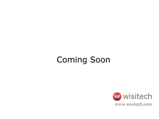 Coming Soon www.wisitech.com 