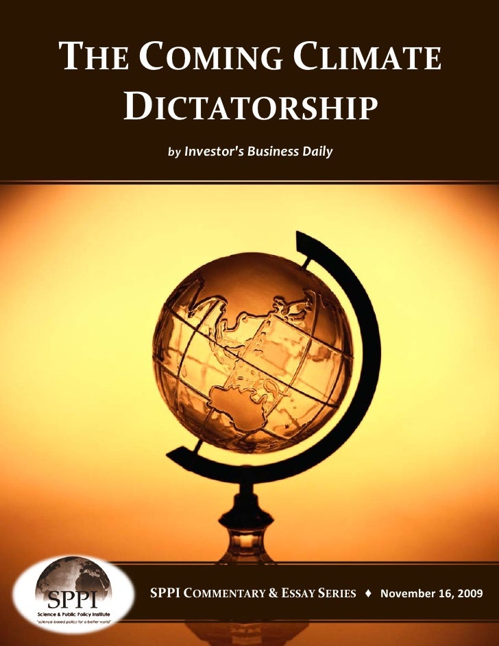 THE COMING CLIMATE
   DICTATORSHIP
      by Investor's Business Daily




    SPPI COMMENTARY & ESSAY SERIES ♦ November 16...