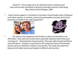  “Though self-disclosure might help gay men and lesbians develop relationships and to feel more positively about themselves, it was often too great a risk because of the potential harm”.Journal of Social Psychology 127 pp. 191-197 2001