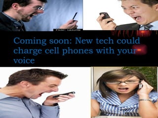Coming soon: New tech could charge cell phones with your voice 