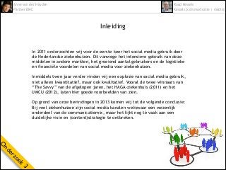 Anne van der Heyden
Partner BMC

Ruud Kessels
Kessels [communicatie | media]

Inleiding

In 2011 onderzochten wij voor de ...