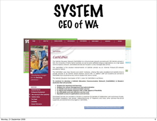 SYSTEM
                            CEO of WA




Monday, 21 September 2009               6
 