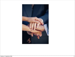 Monday, 21 September 2009   8
 