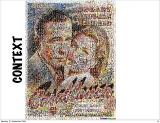 CONTEXT




Monday, 21 September 2009   12
 