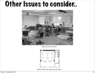 Other Issues to consider..




Monday, 21 September 2009           25
 