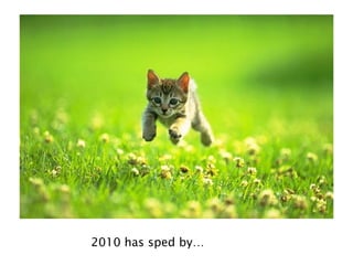 2010 has sped by… 
