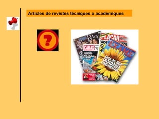 Articles de revistes tècniques o acadèmiques 