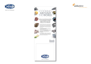 comunicazione interna


HAPPY 90 th BIRTHDAY




                                          MANDA LA TUA RICETTA! PUOI VINCERE
                                          UNA CENA PER DUE PER FESTEGGIARE
                                            IL 90° COMPLEANNO DI MAGNETI
                                             MARELLI E VEDERE IL TUO PIATTO
                                             PUBBLICATO SULL’AGENDA 2009
                                             IN REGALO A TUTTI I DIPENDENTI.

                                            Compila la cartolina, mettila in una busta insieme a
                                            una ricetta che reinterpreti in modo originale un piatto
                                            del tuo territorio, unisci la foto del piatto preparato e
                                            imbucala nei totem con l’urna che trovi presso gli spazi
                                            comuni degli stabilimenti Magneti Marelli. Oppure invia
                                            il materiale - ricetta e foto - via email o via fax, seguendo
                                            queste istruzioni:

                                            1) connettiti al portale intranet Magneti Marelli all’indirizzo
                                            http://portal.magnetimarelli.com
                                            2) scarica il modulo di iscrizione nella sezione dedicata
                                            al concorso e compilalo in ogni sua parte

                                            email all’indirizzo: contest@cookingatw.com oppure

                                            + 39 0522376652.

                                            Le 12 ricette giudicate migliori vincono una cena per
                                            due per festeggiare il compleanno di Magneti Marelli
                                            e verranno pubblicate, insieme ad altre 53 selezionate,
                                            sull’agenda-ricettario 2009 in regalo a tutti i dipendenti.
                                            Il concorso scade il 15 settembre 2008.




                                                     HAPPY 90 th BIRTHDAY

                       MM_totem5.indd 1                                                                       27-06-2008 18:05:54
 