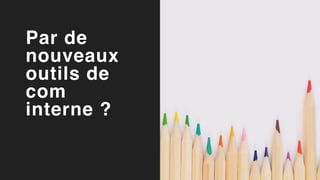 Guerre de l'attention / Communication interne