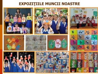 EXPOZIŢIILE MUNCII NOASTRE

 