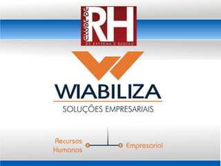 © 2012. Wiabiliza Soluções Empresariais. (11) 5584-8570 | www.wiabiliza.com.br
® 2012 Wiabiliza. Todos Direitos Reservados
                                                                                                        (16) 3235-5385
 