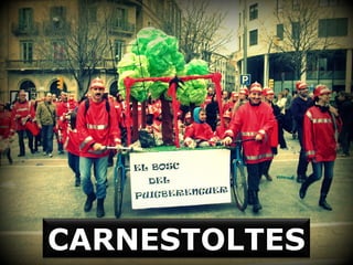CARNESTOLTES
 
