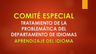 TRATAMIENTO DE LA
PROBLEMÁTICA DEL
DEPARTAMENTO DE IDIOMAS
 