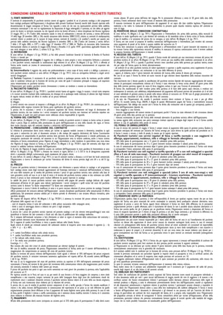 15) INFORMAZIONI DI CARATTERE GENERALE
In virtù del disposto degli artt. 37 e 38, Allegato I, D. Lgs. 79/2011, al momento dell’invio della richiesta di prenotazione
del Turista, il personale dell’Organizzatore o del venditore o dell’Intermediario fornirà per iscritto al Turista informazioni di
carattere generale inerenti:
le condizioni applicabili ai cittadini dello Stato membro dell’Unione Europea in materia di passaporto e visto, con l’indicazione
dei termini per il rilascio; gli obblighi sanitari e le relative formalità per l’effettuazione del viaggio e del soggiorno.
Nessuna responsabilità potrà essere ricondotta all’Organizzatore per eventuali danni patiti dal Turista e correlati all’impossibilità
di iniziare e/o proseguire il viaggio, causati dalla mancanza o dalla irregolarità dei prescritti documenti di espatrio e/o dal
mancato rispetto degli obblighi sanitari e delle relative formalità previste nel paese di destinazione. Il Turista che acquisterà un
pacchetto turistico per una destinazione estera nell’ambito della Comunità Europea potrà richiedere il Modello E 111 presso
l’Azienda Sanitaria di appartenenza.
Si rammenta che tutti i Turisti da 0 anni in poi devono essere in possesso di passaporto personale.
Nel caso in cui il Turista non sia in grado di esibire alle competenti Autorità richiedenti i documenti di cui sopra, l’Organizzatore
non è tenuto ad effettuare alcun rimborso a qualsiasi titolo dovuto, in correlazione con l’eventuale impossibilità del Turista di
usufruire del pacchetto turistico per la mancanza di tali documenti.
Si precisa che i cittadini extracomunitari o con passaporto straniero devono contattare il proprio Consolato o la propria
Ambasciata in tempo utile per il rilascio dei documenti necessari alla fruizione del pacchetto turistico dai medesimi acquistato.
Tutte le informazioni di carattere generale circa il pacchetto turistico sono fornite dall’Organizzatore nel presente catalogo,
nell’ambito delle pagine relative ai diversi villaggi ed in quelle riportanti le “Informazioni Utili”; per i programmi fuori catalogo
tali informazioni di carattere generale sono riportate nell’ambito degli speciici opuscoli o di altra documentazione di riferimento,
fermo restando l’eventuale esplicito rinvio, anche in tale ultima ipotesi, alle Condizioni Generali di Contratto in vigore; queste
ultime si ritengono in ogni caso applicabili anche in mancanza di speciico richiamo.
Tutte le informazioni uficiali di carattere generale sui paesi esteri sono fornite dal Ministero degli Affari Esteri tramite il
sito internet www.viaggiaresicuri.it, ovvero tramite la Centrale Operativa telefonica all’utenza 06/49.11.15, e sono, pertanto,
pubblicamente consultabili. Poichè si tratta di informazioni suscettibili di modiiche e di aggiornamenti, si invita il Turista a
veriicare autonomamente la formulazione uficialmente espressa, tramite la consultazione del predetto sito internet.
Il catalogo viene stampato con ampio anticipo rispetto al periodo di vigenza dello stesso, sicchè le date di apertura e di chiusura
dei villaggi, così come alcuni dei servizi proposti, potrebbero subire modiiche (con riguardo, a mero titolo esempliicativo e
non esaustivo, al numero di ristoranti e di bar aperti ed all’organizzazione dell’attività di animazione e di quella sportiva).
Le modiiche potrebbero riguardare anche il giorno di partenza degli aerei, con possibile ripercussione sull’ammontare della
quota di partecipazione, ai sensi del precedente art. 6.
Le date di partenza e/o rientro dei voli riportate nel catalogo o in altra documentazione contrattuale sono suscettibili di
variazioni in funzione degli operativi delle compagnie aeree o di altre circostanze signiicative ai sensi del precedente art. 12.
Qualunque variazione dovrà essere tempestivamente comunicata al Turista dall’Organizzatore, anche per il tramite
dell’Intermediario, sempre che la variazione sia intervenuta in tempi e con modalità tali da consentire oggettivamente
all’Organizzatore di attivarsi allo scopo.
La durata del volo indicata nel voucher di prenotazione è fornita a mero titolo indicativo; si raccomanda al Turista che intenda
organizzare una coincidenza aerea di prevedere un ampio margine con il volo in corrispondenza.
Nel caso in cui, per motivi contingenti, la partenza o l’arrivo a destinazione dovesse avvenire presso una località diversa da
quella prevista nel programma, nessuna responsabilità potrà essere imputata all’Organizzatore.
In caso di ritardi nei trasferimenti aerei ricompresi nel pacchetto turistico ed in genere di modiiche del programma di
viaggio che impediscano al Turista di usufruire di eventuali ulteriori trasferimenti dal medesimo organizzati autonomamente in
coincidenza, l’Organizzatore non potrà essere ritenuto responsabile per tale mancato utilizzo e per i conseguenti eventuali costi
che ne dovessero derivare a qualunque titolo a carico del Turista.
Si precisa, da ultimo, che le informazioni relative alle attività da effettuarsi al di fuori dei villaggi sono fornite a titolo puramente
indicativo, in quanto l’organizzazione di tali attività, come le modiiche e/o gli annullamenti delle stesse, sono riconducibili
esclusivamente ai fornitori terzi.
16) PATOLOGIE RILEVANTI
Le strutture turistiche sono organizzate per ospitare in modo idoneo il Turista che si trovi in normali condizioni di salute o sia
affetto da patologie preesistenti di entità non rilevante, che il Turista medesimo è comunque tenuto a segnalare al momento della
prenotazione o dell’arrivo presso la struttura. In caso di patologie di maggiore rilevanza che richiedano particolari accorgimenti
per l’ordinario svolgimento del soggiorno, il Turista è tenuto a darne speciica evidenza prima di procedere con la prenotazione,
in modo da consentire all’Intermediario di consultarsi con l’Organizzatore in merito all’idoneità della struttura indicata dal
Turista, anche al ine di proporre, in caso di valutazione negativa, eventuali alternative. In mancanza della suddetta iniziativa da
parte del Turista, nessuna responsabilità potrà essere addossata all’Organizzatore e/o all’Intermediario per eventuali disagi che il
Turista medesimo dovesse subire durante il soggiorno, derivanti da inadeguatezza della struttura rispetto alla patologia in essere.
17) PECULIARITÀ LOGISTICHE
Alcuni villaggi, per la relativa dimensione o la particolare collocazione, comprendono sistemazioni che richiedono itinerari
diversiicati ed attraversamenti per poter accedere a talune strutture comuni. Il Turista, qualora ne avverta l’esigenza, è tenuto a
segnalare preventivamente eventuali richieste speciiche relative alla sistemazione logistica, in modo da accertare, in tempo utile
e comunque prima dell’arrivo presso la struttura, la rispondenza logistica alle proprie aspettative della sistemazione assegnata.
18) CLASSIFICAZIONE ALBERGHIERA
La classiicazione uficiale delle strutture alberghiere viene fornita in catalogo od in altro materiale informativo soltanto nel
caso in cui essa venga espressamente e formalmente indicata dalle competenti Autorità del Paese in cui il servizio deve essere
erogato. In assenza di classiicazioni uficiali riconosciute da tali competenti Pubbliche Autorità, l’Organizzatore, ai sensi dell’art.
38, Allegato I, D. Lgs. 79/2011, fornirà in catalogo o nel depliant una propria descrizione della struttura ricettiva, tale da
consentire una valutazione e la conseguente accettazione della stessa da parte del Turista.
19) REGIME DI RESPONSABILITÀ PER I DANNI ALLA PERSONA
Ai sensi dell’art. 44,Allegato I, D. Lgs. 79/2011, il danno derivante alla persona dall’inadempimento o dall’inesatta esecuzione delle
prestazioni che formano oggetto del pacchetto turistico è risarcibile secondo le norme stabilite dalle convenzioni internazionali
di cui sono parte l’Italia o l’Unione Europea, che disciplinano le singole prestazioni che formano oggetto del pacchetto turistico,
così come recepite nell’ordinamento italiano.
Il diritto al risarcimento del danno derivante alla persona dall’inadempimento o dall’inesatta esecuzione delle prestazioni che
formano oggetto del pacchetto turistico si prescrive in tre anni dalla data del rientro del Turista nel luogo di partenza, salvo
i termini di dodici o diciotto mesi per quanto attiene all’inadempimento di prestazioni di trasporto comprese nel pacchetto
turistico, come previsti dall’art. 2951, cod. civ..
20) RESPONSABILITÀ PER DANNI DIVERSI
Si dà atto che, nel rispetto dell’art. 45, Allegato I, D. Lgs. 79/2011, l’Organizzatore ed il Turista potranno convenire per
iscritto, fatta salva l’applicazione delle norme sulle clausole vessatorie, limitazioni al risarcimento dei danni diversi da quello
alla persona occorsi a seguito del mancato o inesatto adempimento delle obbligazioni assunte con il contratto di vendita
del pacchetto turistico. Tali limitazioni, a pena di nullità, non potranno comunque essere inferiori a quanto previsto dalle
convenzioni internazionali che disciplinano le prestazioni che formano oggetto del pacchetto turistico e dagli articoli 1783 e
1784 del codice civile.
Il diritto al risarcimento del danno si prescrive in un anno dal rientro del turista nel luogo della partenza.
21) ESONERO DI RESPONSABILITÀ DELL’ORGANIZZATORE PER I DANNI ALLA PERSONA E PER
I DANNI DIVERSI, NONCHE’ PER MANCATO O INESATTO ADEMPIMENTO DELLE PRESTAZIONI
Ai sensi dell’art. 46, Allegato I, D. Lgs. 79/2011, fatte salve le ipotesi di responsabilità oggettiva previste da norme speciali,
l’Organizzatore e l’Intermediario sono esonerati dalla propria responsabilità per il mancato o inesatto adempimento delle
obbligazioni assunte con la vendita del pacchetto turistico (art. 43, Allegato I, D. Lgs. 79/11), nonché per danni alla persona (art.
44, Allegato I, D. Lgs. 79/11) e per danni diversi da quelli alla persona (art. 45, Allegato I, D. Lgs. 79/11), quando la mancata
o inesatta esecuzione del contratto è imputabile al Turista (ivi comprese iniziative autonomamente assunte da quest’ultimo nel
corso dell’esecuzione dei servizi turistici), o quando è dipesa dal fatto di un terzo a carattere imprevedibile o inevitabile, da un
caso fortuito o di forza maggiore. L’Organizzatore o l’Intermediario apprestano con sollecitudine ogni rimedio utile al soccorso
del Turista al ine di consentirgli la prosecuzione del viaggio, salvo in ogni caso il diritto al risarcimento del danno nel caso in
cui l’inesatto adempimento del contratto sia a quest’ultimo imputabile.
22) IDENTIFICAZIONE DEI VETTORI E LORO RESPONSABILITÀ
In relazione ai doveri di informazione previsti dal Regolamento CE 2111/2005, si riporta qui di seguito, a mero titolo
esempliicativo e non esaustivo, l’elenco delle Compagnie Aeree utilizzate da iGrandi Viaggi S.p.A. per i trasferimenti ricompresi
nei pacchetti turistici dalla medesima organizzati: Aegean, Alitalia, Air Canada, Air France, Air Italy, Air Mauritius, Air Namibia,
AirOne, Air Seychelles, Air Tahiti Nui, American Airlines, Blue Panorama Airlines, British Airways, Continental, Delta Airlines, Egyptair,
Emirates, Etihad, KLM, Livingston, Lufthansa, Meridiana Fly, Neos Air, Olympic Airways, Pegasus, South African Airways, Sri Lankan
Airlines, Swiss, United, Turkish Airlines e occasionalmente altri vettori I.A.T.A..
Al momento della conferma di prenotazione l’Organizzatore comunicherà al Turista la speciica Compagnia Aerea utilizzata per
il trasferimento ricompreso nel pacchetto turistico e l’eventuale non conformità della Compagnia Aerea alla regolamentazione
dell’Unione Europea; l’eventuale variazione inerente il vettore verrà prontamente comunicata dall’Organizzatore al Turista, per
il tramite dell’Intermediario/venditore, sempre che la stessa sia intervenuta a causa di eventi accaduti in un momento tale da
consentirne la tempestiva comunicazione.
Si rende noto, inoltre, che dal 17 Ottobre 1998 i soli vettori comunitari sono illimitatamente responsabili per danni da morte,
ferite e lesioni al passeggero, ai sensi del regolamento CE n. 2027/97, che stabilisce anche la responsabilità oggettiva (ossia
senza colpa) del vettore per danni ino all’ammontare di 100.000 diritti di prelievo, equivalenti a Euro 121.982,99 (al 30.06.98).
La responsabilità del Tour Operator nei confronti del passeggero resta disciplinata dall’Allegato I del D. Lgs. 79/2011 e dalle
Condizioni Generali di Contratto pubblicate nel presente catalogo. L’Organizzatore, per i collegamenti aerei internazionali, si avvale
anche di molti vettori extracomunitari, non vincolati alla sopracitata normativa.
23) OBBLIGO DI ASSISTENZA
L’Organizzatore è tenuto ad assistere il Turista nel corso dello svolgimento del rapporto contrattuale nel rispetto dei principi della
diligenza professionale, con esclusivo riferimento agli obblighi posti a proprio carico dalla legge o dal contratto.
L’Organizzatore non è responsabile nei confronti del Turista per l’inadempimento da parte dell’Intermediario degli obblighi
a carico di quest’ultimo. L’Organizzatore e l’Intermediario sono esonerati dalle rispettive responsabilità, come risultanti dalla
previsione di cui al precedente art. 21, quando la mancata od inesatta esecuzione del contratto è imputabile al Turista, o quando
è dipesa dal fatto di un terzo con modalità imprevedibili o inevitabili, nonchè da caso fortuito o forza maggiore.
24) RECLAMI E DENUNCE - DECADENZA - PRESCRIZIONE
Ai sensi dell’art. 49, Allegato I, D. Lgs. 79/2011, ogni mancanza nell’esecuzione del contratto deve essere contestata dal Turista,
mediante tempestiva presentazione di reclamo, afinché l’Organizzatore, il suo rappresentante locale o l’accompagnatore vi
pongano tempestivo rimedio. Il Turista può altresì sporgere reclamo mediante l’invio di una raccomandata o di altri mezzi che
garantiscono la prova dell’avvenuto ricevimento all’Organizzatore o all’Intermediario, entro dieci giorni lavorativi dalla data di
rientro nel luogo di partenza. La mancata presentazione del reclamo può essere valutata ai ini dell’articolo 1227 del codice
civile.
25) ASSICURAZIONE CONTRO LA RESPONSABILITÀ CIVILE A FAVORE DEL TURISTA
Ai sensi dell’art. 38, I comma, lett. i), Allegato I, D. Lgs. 79/2011, si indicano gli estremi della copertura assicurativa obbligatoria
ex art. 50, I comma, Allegato I, D. Lgs. 79/2011 in ordine alla responsabilità civile a favore del Turista per il risarcimento dei
danni previsti dagli artt. 44, 45 e 47, Allegato I, D. Lgs. 79/2011:
Polizze Assicurative n. 100184655-100264240 Unipol S.p.A.
26) ASSICURAZIONE ALLIANZ
Il costo del pacchetto turistico acquistato da iGrandi Viaggi comprenderà il premio assicurativo per la polizza Allianz a copertura
delle spese derivanti da cure mediche, da furto/danneggiamento del bagaglio e da rimpatrio per rientro anticipato in caso
di gravi incidenti.
27) FONDO DI GARANZIA
Ai sensi dell’art. 51, Allegato I, D. Lgs. 79/11, presso la Presidenza del Consiglio dei Ministri - Dipartimento per lo sviluppo e
la competitività del turismo opera il Fondo Nazionale di Garanzia, cui il consumatore può rivolgersi in caso di insolvenza o di
fallimento del Venditore o dell’Organizzatore, per la tutela delle seguenti esigenze:
a) rimborso del prezzo versato;
b) rimpatrio del consumatore nel caso di viaggi all’estero.
Il Fondo deve altresì fornire un’immediata disponibilità economica in caso di rientro forzato di turisti da Paesi extracomunitari
in occasione di emergenze imputabili o meno al comportamento dell’Organizzatore.
Le modalità di intervento del Fondo sono stabilite con decreto del Presidente del Consiglio dei Ministri o con decreto del
Ministro delegato, di concerto con il Ministro dell’economia e delle inanze e con il Ministro dello sviluppo economico, ai sensi
dell’art. 51,V comma, Allegato I, D. Lgs. 79/2011.
L’Organizzatore concorre ad alimentare il Fondo nella misura stabilita dal comma II dell’art. 51, Allegato I, D. Lgs. 79/11,
attraverso il pagamento del premio di assicurazione obbligatoria che è tenuto a stipulare, una quota del quale viene versata al
Fondo con le modalità stabilite con decreto di Ministero dell’Economia e delle Finanze.
Le istanze di rimborso al fondo non sono soggette ad alcun termine di decadenza, fatta salva comunque la prescrizione del
diritto al rimborso.
ADDENDUM
CONDIZIONI GENERALI DI CONTRATTO DI VENDITA Dl SINGOLI SERVIZI TURISTICI
A) DISPOSIZIONI NORMATIVE
I contratti aventi ad oggetto l’offerta del solo servizio di trasporto, o di soggiorno, ovvero di qualunque altro separato servizio
turistico, non potendosi conigurare come fattispecie negoziale di organizzazione di viaggio o di pacchetto turistico, sono
disciplinati dagli artt. 1, 3, 6, da 17 a 31 della CCV, intanto che rimarrà in vigore, per quanto concerne le previsioni diverse
da quelle relative al contratto di organizzazione, nonché dalle altre pattuizioni speciicamente riferite alla vendita del singolo
servizio oggetto di contratto.
B) CONDIZIONI DI CONTRATTO
A tali contratti sono altresì applicabili le seguenti clausole delle condizioni generali di contratto di vendita di pacchetti turistici
sopra riportate: n. 5, comma 1, 6, 8, 9, 11, 13, comma 1, 21 e 23. L’applicazione di dette clausole non comporta in ogni caso la
conigurazione dei relativi contratti di vendita come fattispecie di contratto di vendita di pacchetto turistico.
La terminologia delle citate clausole relativa al contratto di pacchetto turistico (organizzatore, viaggio. ecc.) deve, pertanto,
intendersi con riferimento alle corrispondenti igure del contratto di vendita di singoli servizi turistici (venditore, soggiorno ecc.).
Il venditore che si obbliga a procurare a terzi, anche in via telematica, un servizio turistico disaggregato, è tenuto a rilasciare
al Turista i documenti relativi a questo servizio portanti la sua irma, anche elettronica. Questi documenti o la fattura relativa
riportano la somma pagata per il servizio.
AVVERTENZA IMPORTANTE
Comunicazione obbligatoria ai sensi dell’art. 17, comma 1, Legge n. 38 del 6 febbraio 2006.
La legge italiana punisce con la reclusione i reati concernenti la prostituzione e la pornograia minorile anche se commessi
all’estero.
TUTELA DELLA PRIVACY
Nel rispetto delle disposizione del D. Lgs. 196/03 “Codice in materia di protezione dei dati personali”, si rende noto che
il trattamento dei dati personali del Turista verrà utilizzato per inalità di marketing, nel rispetto dei principi di liceità e
trasparenza. In particolare, nel rispetto dell’art. 4, D.Lgs. 196/03, il trattamento dei dati, effettuato su supporto cartaceo o
con mezzi informatici, consisterà nella raccolta, nella registrazione, nell’organizzazione, nella conservazione, nella consultazione,
nell’elaborazione, nella modiicazione, nella selezione, nell’estrazione, nella comunicazione, nella diffusione, e nella distribuzione dei
dati in questione. Resta inteso che i dati trasmessi sono necessari per la realizzazione del pacchetto turistico e per l’attivazione
delle coperture assicurative in caso di sinistro, oltre che per la stipulazione della Polizza Assicurativa Integrativa e per la
consegna al Turista del materiale relativo ai programmi ed alle iniziative. In ogni caso, il Turista ha diritto di ottenere dal titolare
al trattamento o dal relativo responsabile, la cancellazione, la comunicazione, l’aggiornamento, la rettiicazione, l’integrazione dei
dati personali che lo riguardano e può esercitare tutti i diritti previsti dall’art. 7 del Codice della Privacy, qui di seguito riportato.
Decreto Legislativo n.196/2003: Art. 7 - Diritto di accesso ai dati personali ed altri diritti
1. L’interessato ha diritto di ottenere la conferma dell’esistenza o meno di dati personali che lo riguardano, anche se non ancora
registrati, e la loro comunicazione in forma intelligibile.
2. L’interessato ha diritto di ottenere l’indicazione:
a) dell’origine dei dati personali;
b) delle inalità e modalità del trattamento;
c) della logica applicata in caso di trattamento effettuato con l’ausilio di strumenti elettronici;
d) degli estremi identiicativi del titolare, dei responsabili e del rappresentante designato ai sensi dell’articolo 5, comma 2;
e) dei soggetti o delle categorie di soggetti ai quali i dati personali possono essere comunicati o che possono venirne a
conoscenza in qualità di rappresentante designato nel territorio dello Stato, di responsabili o incaricati.
3. L’interessato ha diritto di ottenere:
a) l’aggiornamento, la rettiicazione ovvero, quando vi ha interesse, l’integrazione dei dati;
b) la cancellazione, la trasformazione in forma anonima o il blocco dei dati trattati in violazione di legge, compresi quelli di
cui non è necessaria la conservazione in relazione agli scopi per i quali i dati sono stati raccolti o successivamente trattati;
c) l’attestazione che le operazioni di cui alle lettere a) e b) sono state portate a conoscenza, anche per quanto riguarda il loro
contenuto, di coloro ai quali i dati sono stati comunicati o diffusi, eccettuato il caso in cui tale adempimento si rivela impossibile
o comporta un impiego di mezzi manifestamente sproporzionato rispetto al diritto tutelato.
4. L’interessato ha diritto di opporsi, in tutto o in parte:
a) per motivi legittimi al trattamento dei dati personali che lo riguardano, ancorché pertinenti allo scopo della raccolta;
b) al trattamento di dati personali che lo riguardano a ini di invio di materiale pubblicitario o di vendita diretta o per il
compimento di ricerche di mercato o di comunicazione commerciale.
Si fa presente, inine, che l’Organizzatore potrà installare, all’interno dei propri villaggi, per ragioni di sicurezza, sistemi di video
sorveglianza, la cui presenza viene segnalata come previsto per legge.
Organizzazione Tecnica iGrandiViaggi Milano - Decreto Reg. Lombardia N. 050939 del 2.2.96
Polizze Assicurative n. 100184655-100899586 UnipolSai Assicurazioni S.p.A.
Edizione Estate 2015 - Graica Sintesi Milano - Fotolito Inlim Milano
1) FONTI NORMATIVE
Il contratto di compravendita di pacchetto turistico avente ad oggetto i prodotti di cui al presente catalogo, o altri programmi
fuori catalogo predisposti dall’Organizzatore, è disciplinato dalle presenti Condizioni Generali, nonché dalle clausole riportate nella
documentazione di viaggio consegnata al Turista. Con riguardo a tutto ciò che non sia espressamente previsto dalla suddetta
normativa contrattuale o che non sia regolamentato da disposizioni di legge inderogabili, il contratto, sia che abbia ad oggetto
servizi da fornire in territorio nazionale, sia che riguardi servizi da fornire all’estero, è altresì disciplinato dal Decreto Legislativo
23 maggio 2011, n. 79 (“Codice della normativa statale in tema di ordinamento e mercato del turismo, a norma dell’articolo
14 della legge 28 novembre 2005, n. 246, nonché attuazione della direttiva 2008/122/CE, relativa ai contratti di multiproprietà,
contratti relativi ai prodotti per le vacanze di lungo termine, contratti di rivendita e di scambio”), nonché, per quanto non
previsto dalla suddetta normativa, dal Decreto Legislativo 6 settembre 2005, n. 206 (“Codice del consumo, a norma dell’art.
7 della l. 29 luglio 2003, n. 229”) e dalla Legge 27 dicembre 1977, n°1084, di ”Ratiica ed esecuzione della Convenzione
Internazionale relativa al contratto di viaggio (CCV), irmata a Bruxelles il 23 aprile 1970”, quest’ultima applicabile intanto che
non verrà abrogata ai sensi dell’art. 3, comma II, D. Lgs. 79/11.
2) DEFINIZIONI
Ai sensi dell’art. 33, Allegato I, D. Lgs. 79/2011, ai ini delle presenti Condizioni Generali di Contratto di Vendita di Pacchetti
Turistici, si intende per:
a) Organizzatore di viaggio: il soggetto che si obbliga, in nome proprio e verso corrispettivo forfetario, a procurare
a terzi pacchetti turistici, realizzando la combinazione degli elementi di cui all’art. 34, Allegato I, D. Lgs. 79/11, o offrendo al
Turista, anche tramite un sistema di comunicazione a distanza, la possibilità di realizzare autonomamente ed acquistare tale
combinazione;
b) Intermediario: il soggetto che, anche non professionalmente e senza scopo di lucro, vende o si obbliga a procurare a
terzi pacchetti turistici realizzati ai sensi dell’art. 34 Allegato I, D. Lgs. 79/11, verso un corrispettivo forfetario o singoli servizi
turistici disaggregati;
c) Turista: l’acquirente, il cessionario di un pacchetto turistico o qualunque persona anche da nominare, purché soddisi
tutte le condizioni richieste per la fruizione del servizio, per conto del quale il contraente principale si impegna ad acquistare
senza remunerazione un pacchetto turistico.
L’Organizzatore può vendere pacchetti turistici direttamente o tramite un venditore o tramite un Intermediario.
3) PACCHETTO TURISTICO
Ai sensi dell’art. 34,Allegato I, D. Lgs. 79/2011, i pacchetti turistici hanno ad oggetto i viaggi, le vacanze, i circuiti tutto compreso
e le crociere turistiche risultanti dalla combinazione, da chiunque ed in qualunque modo realizzata, di almeno due degli elementi
di seguito indicati, venduti od offerti in vendita ad un prezzo forfetario:
a) trasporto,
b) alloggio,
c) servizi turistici non accessori al trasporto o all’alloggio, di cui all’art. 36, Allegato I, D. Lgs. 79/2011, che costituiscano, per la
soddisfazione delle esigenze ricreative del Turista, parte signiicativa del pacchetto turistico.
Si precisa che le escursioni, i servizi e le prestazioni acquistate dal Turista direttamente nel luogo di destinazione del
pacchetto turistico, che non risultino tra i servizi ricompresi nel pacchetto turistico, non rientrano nel contratto stipulato con
l’Organizzatore, al quale non potrà pertanto essere addossata alcuna responsabilità al riguardo.
4) FORMA DEL CONTRATTO
Ai sensi dell’art. 35, Allegato I, D. Lgs. 79/2011, il contratto di vendita di pacchetti turistici è redatto in forma scritta, in termini
chiari e precisi. Dopo la conferma della prenotazione da parte dell’Organizzatore ai sensi della clausola che segue, al Turista
deve essere rilasciata copia del contratto stipulato e sottoscritto dall’Organizzatore o venditore.
5) PRENOTAZIONE - CONCLUSIONE DEL CONTRATTO
La richiesta di prenotazione dovrà essere redatta per iscritto su apposito modulo cartaceo o elettronico, compilata in ogni
sua parte e sottoscritta (in calce al documento cartaceo o alla stampa del supporto elettronico) dal Turista. L’accettazione
della proposta di compravendita di pacchetto turistico fatta pervenire dal Turista all’Organizzatore si intende perfezionata, con
conseguente conclusione del contratto, nel momento in cui l’Organizzatore invia la relativa conferma, anche a mezzo sistema
telematico, al Turista, eventualmente presso l’Agenzia di viaggi intermediaria o altro venditore. In quest’ultimo caso, resta inteso
che l’Agenzia di viaggi rilascerà al Turista, ai sensi dell’art. 35, Allegato I, D. Lgs. 79/2011, copia del contratto, solo dopo aver
ricevuto la suddetta conferma inoltratale dall’Organizzatore.
Si dà atto che l’Agenzia di viaggio venditrice assume nei confronti dell’Organizzatore la veste giuridica di Intermediario ai sensi
dell’art. 33, Allegato I, D. Lgs. 79/2011 e, intanto che rimarrà in vigore, dell’art. 1, n. 3, CCV in via di abrogazione, acquisendo
diritti e assumendo obblighi esclusivamente quale mandatario del proprio cliente.
Ai sensi dell’art. 32, comma I,Allegato I, D.Lgs. 79/11, in caso di contratti conclusi a distanza o al di fuori dei locali commerciali,
l’Organizzatore si riserva di comunicare per iscritto l’inesistenza del diritto di recesso previsto dagli artt. 64 e ss. del D. Lgs.
206/05.
6) PREZZO
Il prezzo del pacchetto turistico è determinato nel contratto, con riferimento a quanto indicato in catalogo o nel programma
fuori catalogo, tenuto conto degli eventuali aggiornamenti nel frattempo intervenuti e comunicati dall’Intermediario al Turista
nel corso delle trattative per la vendita del pacchetto turistico. I prezzi di ogni pacchetto turistico sono calcolati sulla base di
ratei giornalieri, sicchè, nel caso in cui le date di inizio e di termine del pacchetto turistico cadano in due settimane con tariffe
diverse, il prezzo su base settimanale potrà risultare differente da quanto riportato in catalogo.
Le tabelle dei prezzi di ciascun pacchetto turistico sono riportate nelle pagine del presente catalogo dedicate alle singole
destinazioni; all’interno di tali pagine sono indicati esplicitamente i servizi ricompresi e quelli esclusi dal costo del pacchetto
turistico (sotto le diciture:“Le Quote comprendono”/”Le Quote non comprendono”).
L’Organizzatore si riserva il diritto di modiicare in tutto o in parte ciascuna riduzione di prezzo prevista da catalogo. Eventuali
offerte promozionali che venissero adottate dall’Organizzatore saranno disciplinate speciicamente nella comunicazione di offerta
pubblicizzata. Tali promozioni avranno validità per il relativo periodo di riferimento e non avranno eficacia retroattiva, salvo
speciiche deroghe.
Nel rispetto del disposto dell’art. 40, Allegato I, D. Lgs. 79/2011, è ammessa la revisione del prezzo soltanto in proporzione
all’aumento delle seguenti voci di costi:
- costi di trasporto, incluso il costo del carburante e delle polizze assicurative delle compagnie aeree;
- diritti e tasse di atterraggio, sbarco o imbarco nei porti e negli aeroporti;
- tasso di cambio applicato.
Si precisa che i prezzi dei pacchetti turistici riportati nel presente catalogo e nel sito internet www.igrandiviaggi.it sono stati
quantiicati in funzione dei dati economici e iscali noti alla data di pubblicazione del catalogo medesimo.
Per il computo dell’eventuale variazione si farà riferimento ai valori in vigore al momento della sottoscrizione del contratto; i
singoli aumenti dovranno essere documentati dal venditore.
Per il rapporto di cambio Euro/Dollaro si rinvia a quanto indicato nella Scheda Tecnica.
Quale criterio di calcolo per eventuali aumenti del carburante relativo al trasporto aereo viene adottato il seguente: (a – b)
x 50% + (c – d) x 40%.
N.B.:
a = cambio Euro/Dollaro indicato nella scheda tecnica;
b = cambio Euro/Dollaro media mese precedente partenza;
c = Ton indicato nella scheda tecnica;
d = Ton media mese precedente partenza.
Franchigia + / - 1%.
Non esistono allo stato altri criteri di calcolo predeterminati per ulteriori tipologie di aumenti.
Nel caso di modiica sostanziale del prezzo, l’Organizzatore comunicherà al Turista, anche per il tramite dell’Intermediario, le
maggiorazioni che comporteranno un aumento del costo del pacchetto turistico.
Qualora la revisione del prezzo richiesta dall’Organizzatore risulti uguale o inferiore al 10% dell’importo del prezzo originario
del pacchetto turistico, le variazioni troveranno automatica applicazione nel rispetto dell’art. 40, secondo comma, dell’Allegato
I del D. Lgs. 79/2011.
Nel caso in cui la maggiorazione del costo del pacchetto turistico sia superiore al 10% dell’originario ammontare del prezzo
contrattuale, il Turista, nel termine di due giorni dal ricevimento della comunicazione relativa alla maggiorazione, potrà recedere
dal contratto, ottenendo il rimborso delle somme già versate.
Il prezzo del pacchetto non potrà in ogni caso essere aumentato nei venti giorni che precedono la partenza, salva l’applicabilità
del successivo art. 9.
Per espresso accordo tra le Parti, nel caso in cui, per motivi di caso fortuito o di forza maggiore (ivi compreso, a mero titolo
esempliicativo e non esaustivo, scioperi, variazioni da parte delle Compagnie Aeree degli orari dei trasferimenti, ritardi dei
trasferimenti stessi e condizioni climatiche avverse), il pacchetto turistico dovesse ridursi al di sotto della sua durata originaria,
al Turista non sarà riconosciuto alcun rimborso per la riduzione del servizio.
Si precisa che, in caso di vendita di pacchetti turistici comprensivi di voli a tariffa speciale, il Turista che intenda modiicare il
ritorno e che abbia ricevuto dall’Organizzatore la comunicazione del reperimento di un posto su un volo differente da quello
originariamente prenotato dovrà effettuare in loco il pagamento del nuovo biglietto aereo prima della partenza. In caso di volo
di linea, poiché il biglietto è emesso a tariffa convenzionata, non è ammessa alcuna modiica inerente il ritorno, né è consentito
alcun rimborso in relazione alla mancata fruizione del biglietto aereo.
7) PAGAMENTI
All’atto della prenotazione dovrà essere corrisposto un acconto pari al 25% della quota di partecipazione. Il saldo dovrà essere
versato almeno 30 giorni prima dell’inizio del viaggio. Per le prenotazioni effettuate a meno di 30 giorni dalla data della
partenza, l’intero ammontare dovrà essere versato al momento della prenotazione.
Il mancato ricevimento da parte dell’Organizzatore dei pagamenti di cui sopra alle date stabilite legittima l’Organizzatore
medesimo a far valere la risoluzione di diritto, intendendosi la presente quale clausola risolutiva espressa del contratto ai
sensi di legge.
8) MODIFICHE DELLE CONDIZIONI CONTRATTUALI
Ai sensi dell’art. 41, Allegato I, D. Lgs. 79/11, l’Organizzatore o l’Intermediario che, prima della partenza, abbia necessità di
modiicare in modo signiicativo uno o più elementi del contratto, ne dà immediato avviso in forma scritta al Turista, indicando
il tipo di modiica e la variazione del prezzo che ne consegue, ai sensi dell’art. 40, Allegato I, D. Lgs. 79/11.
Il Turista, ove non accetti la proposta di modiica comunicata dall’Organizzatore o Intermediario, può recedere dal contratto
senza pagamento di penali ed ha diritto a quanto stabilito dal successivo art. 9.
Il Turista deve comunicare la propria scelta all’Organizzatore o all’Intermediario entro 2 giorni lavorativi dal momento in cui
ha ricevuto l’avviso della sopravvenuta necessità di modiica. In mancanza di espressa comunicazione entro il termine suddetto
la proposta formulata dall’Organizzatore si intende accettata.
9) RECESSO DEL TURISTA
Ai sensi dell’art. 42, Allegato I, D. Lgs. 79/11, quando il Turista recede dal contratto per una intervenuta revisione del prezzo del
pacchetto turistico di cui all’art. 40, Allegato I, D. Lgs. 79/11 ovvero per una modiica delle condizioni contrattuali di cui all’art.
41, Allegato I, D. Lgs. 79/11, e quando il pacchetto turistico viene cancellato prima della partenza per qualsiasi motivo, tranne
che per colpa del Turista, questi ha diritto alternativamente:
- ad usufruire di un altro pacchetto turistico, di valore equivalente o superiore a quello acquistato, senza supplemento di prezzo,
ovvero qualitativamente inferiore, con restituzione in tal caso della differenza di prezzo;
- oppure, al rimborso, entro 7 giorni lavorativi dal momento del recesso, della somma di denaro già corrisposta.
Nei casi di cui sopra il Turista ha diritto ad essere risarcito di ogni ulteriore danno dipendente dalla mancata esecuzione del
contratto.
Tale risarcimento non è dovuto quando la cancellazione del pacchetto turistico dipende dal mancato raggiungimento del numero
minimo di partecipanti eventualmente richiesto ed il Turista è stato informato in forma scritta almeno 20 giorni prima della
data della prevista partenza, oppure da causa di forza maggiore, escluso in ogni caso l’eccesso di prenotazioni.
Al Turista che, manifestando di voler recedere prima della partenza al di fuori delle ipotesi sopra elencate, si rendesse così
inadempiente al contratto, sarà addebitata, indipendentemente dal pagamento dell’acconto previsto dal precedente art. 6 ed oltre
al costo individuale di gestione pratica, la penale nella misura indicata al successivo art. 10. Nel caso di gruppi precostituiti, tali
somme verranno concordate di volta in volta alla irma del contratto.
Si dà atto che l’Organizzatore che annulla il pacchetto turistico dovrà restituire al Turista, ai sensi e per gli effetti
dell’art. 33, secondo comma, D.Lgs. 206/05, il doppio di quanto effettivamente pagato dal Turista e materialmente incassato
dall’Organizzatore. Tale obbligo non sussiste (ed il Turista ha diritto alla restituzione solo di quanto già corrisposto), qualora il
recesso dell’Organizzatore dipenda da:
- forza maggiore o caso fortuito;
- mancato raggiungimento del numero minimo di partecipanti, purché il Turista sia stato informato di tale circostanza almeno
20 giorni prima della data prevista per la partenza;
- mancata accettazione, da parte del Turista, delle eventuali alternative di pacchetto turistico offerte dall’Organizzatore.
La somma oggetto della restituzione non potrà comunque risultare superiore al doppio degli importi di cui il Turista sarebbe
debitore in caso di applicabilità della penale di recesso.
10) PENALI DI ANNULLAMENTO
In caso di recesso dal contratto di viaggio, il Turista è sempre tenuto al pagamento della quota di gestione pratica. Qualora la
cessazione anticipata del contratto per iniziativa del Turista avvenga per cause diverse da quelle previste dal precedente art. 9,
il Turista è tenuto a versare, a titolo di penale, le somme qui di seguito riportate:
A) Pacchetti turistici con servizi regolari di linea a tariffa normale e con soggiorni in
albergo, appartamenti, residence, ville e villaggi in formula alberghiera:
- 10% della quota di partecipazione sino a 15 giorni di calendario prima della partenza;
- 30% della quota di partecipazione da 14 a 5 giorni lavorativi (escluso comunque il sabato) prima della partenza.
In caso di comunicazione del recesso pervenuta dopo il quinto giorno lavorativo precedente la partenza, il Turista sarà tenuto
a corrispondere l’intero ammontare della quota di partecipazione.
B) Pacchetti turistici con voli regolari a tariffa speciale o IT o con voli noleggiati o speciali
(ino a 5 ore di volo non-stop) - Pacchetti turistici di gruppo con altri mezzi di trasporto:
- 10% della quota di partecipazione sino a 30 giorni di calendario prima della partenza;
- 25% della quota di partecipazione da 29 a 21 giorni di calendario prima della partenza;
- 50% della quota di partecipazione da 20 a 11 giorni lavorativi (escluso comunque il sabato) prima della partenza;
- 75% della quota di partecipazione da 10 a 5 giorni lavorativi dopo tali termini.
In caso di comunicazione del recesso pervenuta dopo il quinto giorno lavorativo precedente la partenza, il Turista sarà tenuto
a corrispondere l’intero ammontare della quota di partecipazione.
C) Pacchetti turistici con voli noleggiati o speciali (oltre 5 ore di volo non-stop) e voli
regolari a tariffa speciale o IT intercontinentali - Crociere marittime - Pacchetti turistici
con soggiorno in appartamenti, residence, ville e villaggi in formula afitto:
- 10% della quota di partecipazione sino a 30 giorni di calendario prima della partenza;
- 30% della quota di partecipazione da 29 a 18 giorni di calendario prima della partenza;
- 50% della quota di partecipazione da 17 a 10 giorni di calendario prima della partenza;
- 75% della quota di partecipazione da 9 a 5 giorni lavorativi (escluso comunque il sabato) prima della partenza.
In caso di comunicazione del recesso pervenuta dopo il quinto giorno lavorativo precedente la partenza, il Turista sarà tenuto
a corrispondere l’intero ammontare della quota di partecipazione.
11) MODIFICHE DOPO LA PARTENZA
L’Organizzatore, qualora, dopo la partenza, si trovi nell’impossibilità di fornire, per qualsiasi ragione, tranne che per un fatto
proprio del Turista, una parte essenziale dei servizi contemplati in contratto, dovrà predisporre soluzioni alternative, senza
supplementi di prezzo a carico del Turista oppure dovrà rimborsare il Turista nei limiti della differenza tra le prestazioni
originariamente previste e quelle effettuate, salvo il risarcimento del danno. Se non è possibile alcuna soluzione alternativa o il
Turista non accetta quella che gli è proposta per un giustiicato motivo, l’Organizzatore metterà a disposizione del Turista un
mezzo di trasporto equivalente per il ritorno al luogo di partenza o ad altro luogo convenuto, e gli restituirà la differenza tra
il costo delle prestazioni previste e quello delle prestazioni effettuate ino al rientro anticipato.
12) ESONERO DI RESPONSABILITÀ DELL’ORGANIZZATORE
L’Organizzatore non può essere ritenuto responsabile per i danni subiti dal Turista nel caso in cui l’annullamento del pacchetto
turistico sia dovuto alla soppressione di alcuni servizi causata da situazioni contingenti locali, ovvero in caso di eventuali
riduzioni e/o prolungamenti della durata del pacchetto turistico dovuti ad eventi accidentali e/o eccezionali ed imprevedibili,
non riconducibili, nè direttamente, nè indirettamente, all’Organizzatore stesso (a mero titolo esempliicativo e non esaustivo si
evidenziano le ipotesi di scioperi o di avversità climatiche). In tali casi resta inteso che nessun rimborso sarà dovuto per i
giorni eventualmente non fruiti dal Turista, su cui graveranno invece le spese inerenti un eventuale inevitabile prolungamento
del soggiorno.
13) SOSTITUZIONI
Ai sensi dell’art. 39, Allegato I, D. Lgs. 79/11, il Turista che, per ragioni sopravvenute, si trovasse nell’impossibilità di usufruire del
pacchetto turistico acquistato, potrà farsi sostituire da altra persona, purché sussistano le seguenti condizioni:
a) l’Organizzatore ne sia informato per iscritto almeno 4 giorni lavorativi prima della data issata per la partenza, ricevendo
contestualmente comunicazione circa le generalità del cessionario;
b) il sostituto soddisi tutte le condizioni per la fruizione del servizio, come precisato dall’art. 39, Allegato I, D. Lgs. 79/2011, e
secondo le previsioni contrattuali, con particolare riguardo ai requisiti relativi al passaporto, ai visti, ai certiicati sanitari, alla
sistemazione alberghiera ed ai servizi di trasporto, come meglio precisato nel successivo art. 14;
c) il soggetto subentrante rimborsi all’Organizzatore tutte le spese sostenute per procedere alla sostituzione, nella misura che
gli verrà quantiicata preventivamente.
Le spese di variazione verranno comunicate dall’Organizzatore al momento della relativa richiesta.
Resta inoltre inteso che il sostituto sarà solidalmente responsabile con il cessionario per il pagamento del saldo del prezzo,
nonché degli importi di cui alla lettera c) del presente articolo.
14) OBBLIGHI DEI PARTECIPANTI
Tutti coloro che usufruiscono dei pacchetti turistici acquistati dal Turista dovranno essere muniti di passaporto individuale o
di altro documento valido per tutti i paesi toccati dall’itinerario di viaggio, nonché dei visti di soggiorno e di transito e dei
certiicati sanitari che fossero eventualmente richiesti. I partecipanti inoltre dovranno attenersi all’osservanza delle regole di
normale prudenza e diligenza, a tutte le informazioni preventivamente fornite loro dall’Organizzatore, nonché ai regolamenti
ed alle disposizioni amministrative e legislative relative al pacchetto turistico. I partecipanti saranno chiamati a rispondere di
tutti i danni che l’Organizzatore dovesse subire a causa della loro inadempienza alle suddette obbligazioni. Il Turista è tenuto
a fornire all’Organizzatore tutti i documenti, le informazioni e gli elementi in suo possesso, utili per l’esercizio del diritto di
surroga di quest’ultimo nei confronti dei terzi responsabili del danno, ed è a propria volta responsabile verso l’Organizzatore
del pregiudizio arrecato al diritto di surrogazione. Il Turista comunicherà altresì per iscritto all’Organizzatore, all’atto della
prenotazione, particolari richieste che potranno eventualmente formare oggetto di accordi speciici sulle modalità del viaggio,
sempre che ne risulti possibile l’attuazione ad insindacabile giudizio dell’Organizzatore.
CONDIZIONI GENERALI DI CONTRATTO DI VENDITA DI PACCHETTI TURISTICI
 